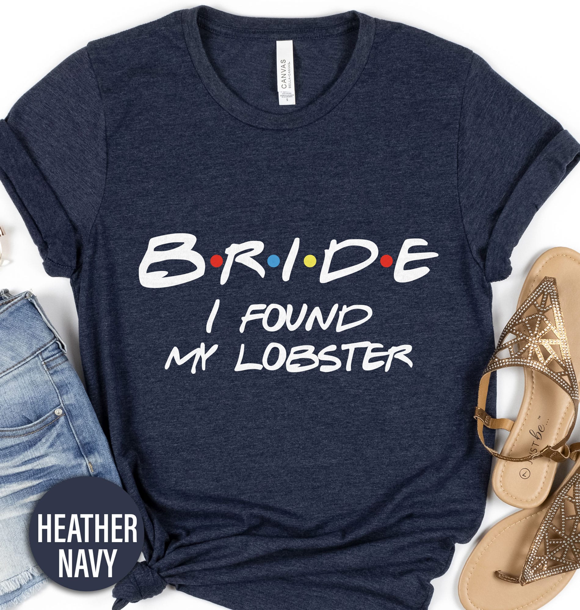 Friends I Found My Lobster Bride Shirt Wedding Vacation The Friends I Found My Lobster Bride Shirt comes in many different styles and colors.
