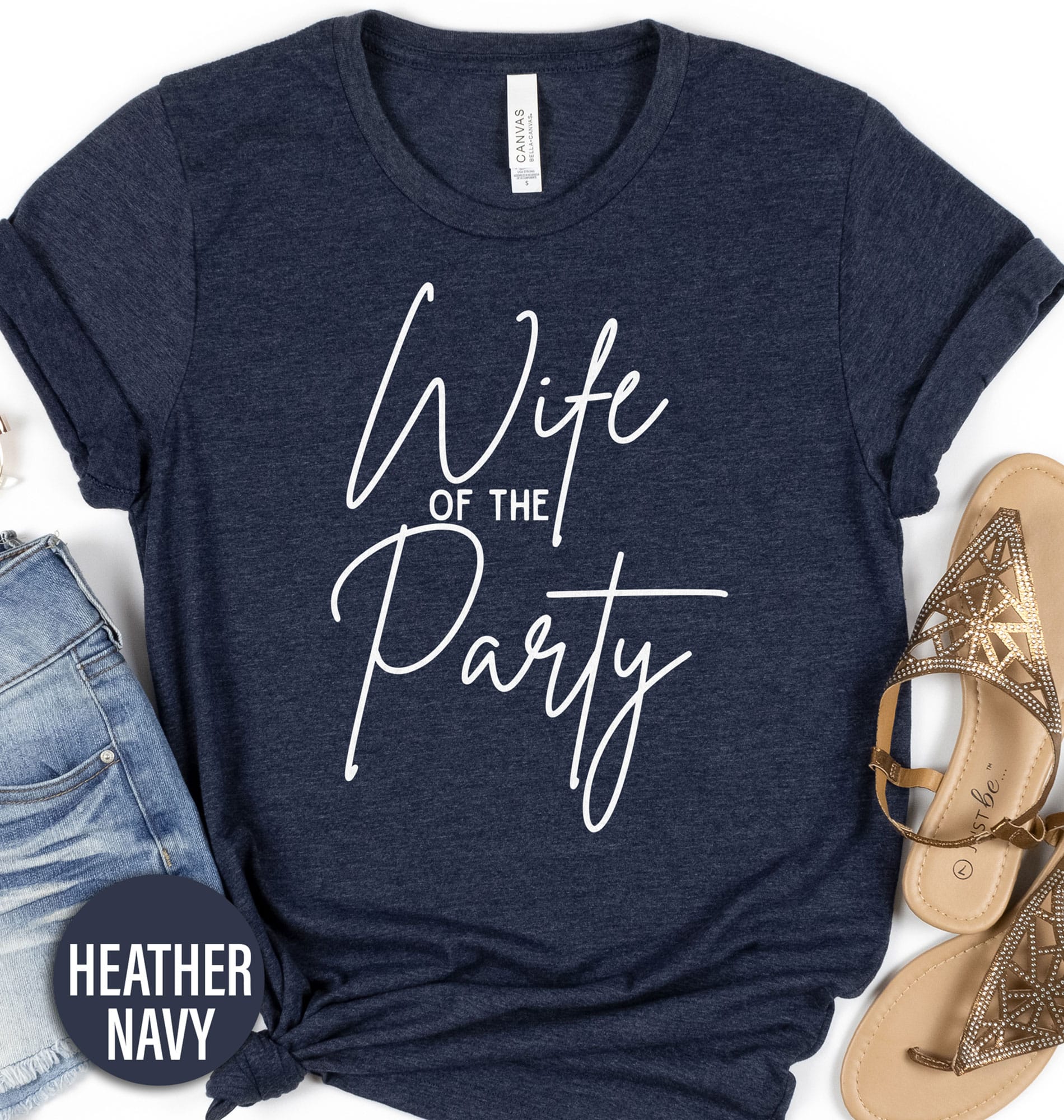 Wife of the Party Wedding Shirt Wedding Vacation The Wife of the Party Wedding Shirt comes in many different styles and colors.