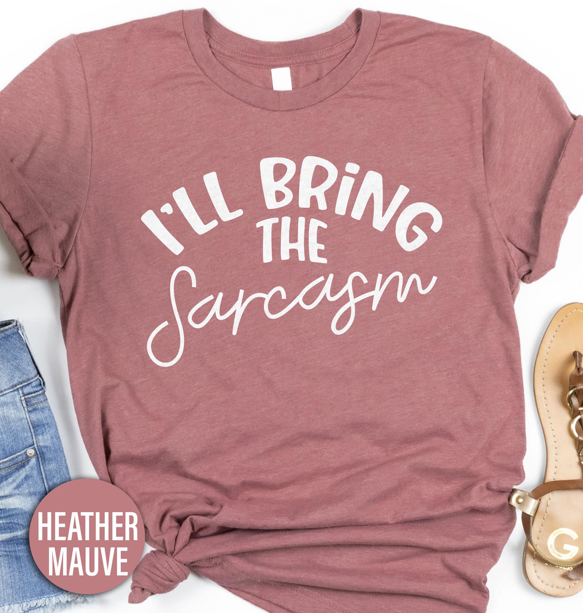 I'll Bring the Sarcasm Wedding Shirt Wedding Vacation The I'll Bring the Sarcasm Wedding Shirt comes in many different styles and colors.