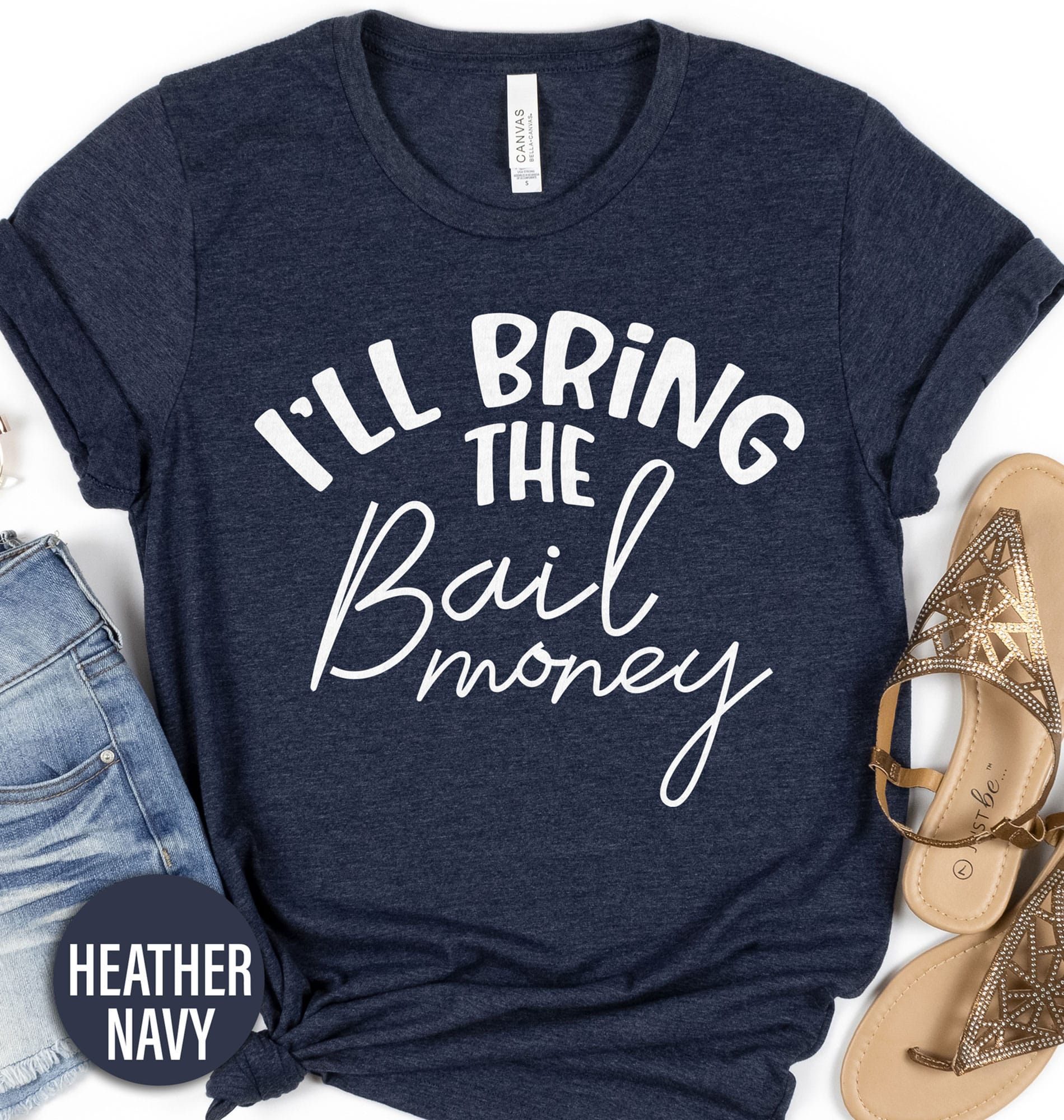 I'll Bring the Bail Money Wedding Shirt Wedding Vacation The I'll Bring the Bail Money Wedding Shirt comes in many different styles and colors.