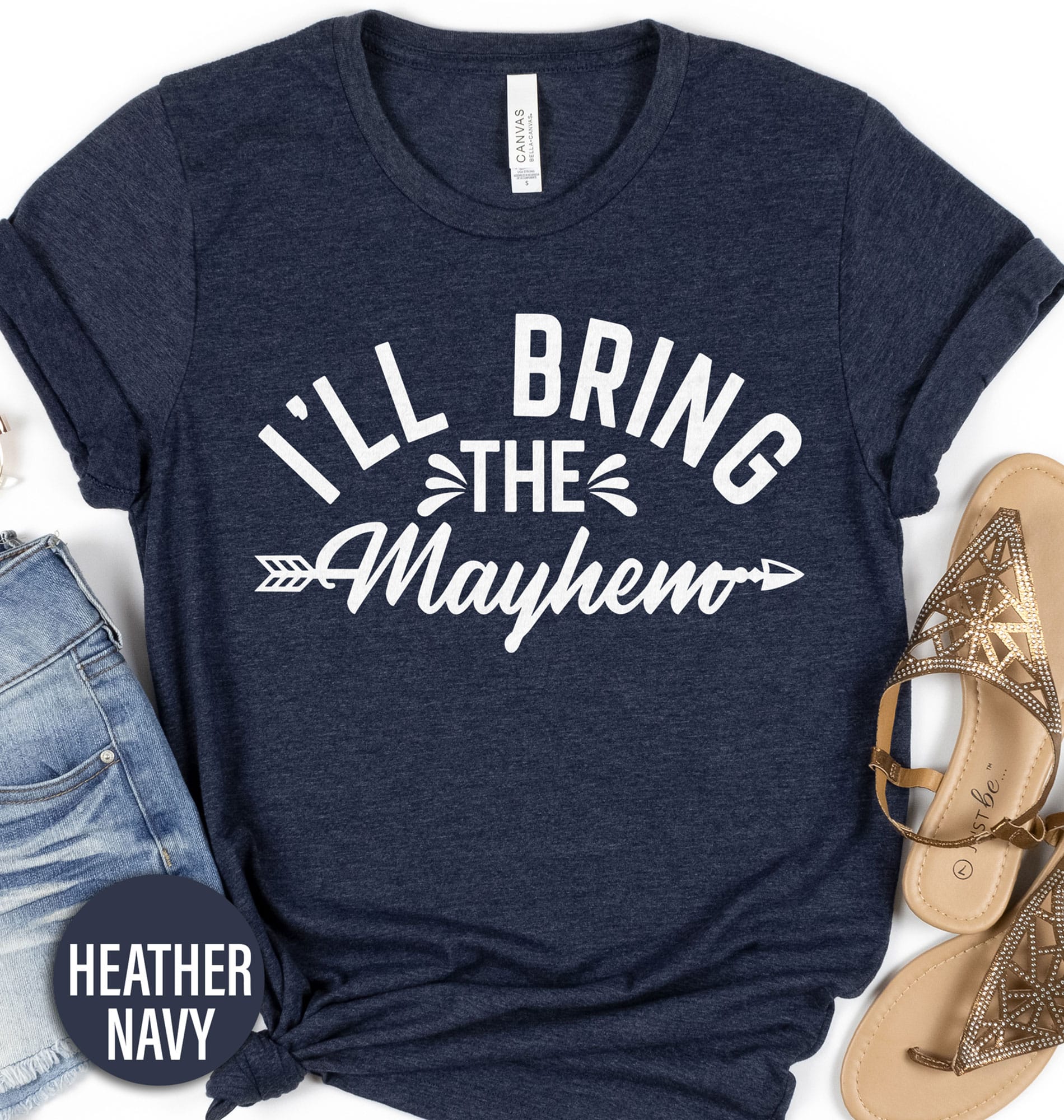 I'll Bring the Mayhem Wedding Shirt Wedding Vacation The I'll Bring the Mayhem Wedding Shirt comes in many different styles and colors.