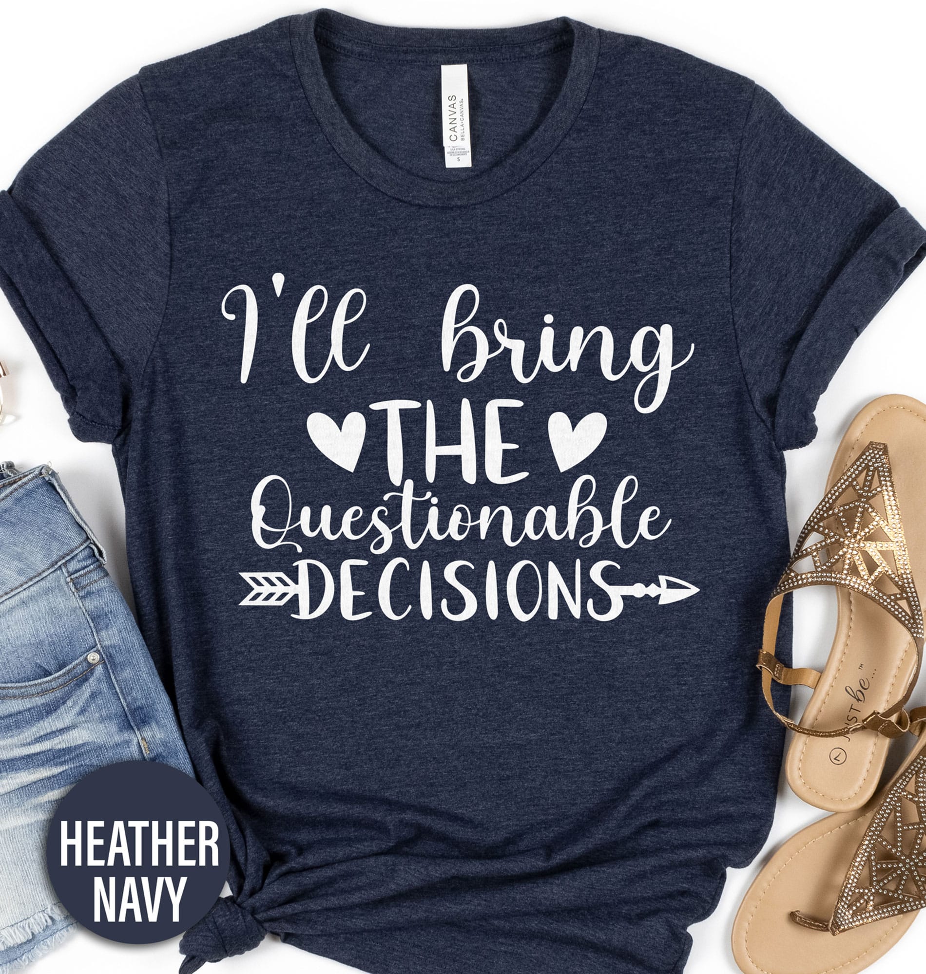 I'll Bring the Questionable Decisions Wedding Shirt Wedding Vacation The I'll Bring the Questionable Decisions Wedding Shirt comes in many different styles and colors.