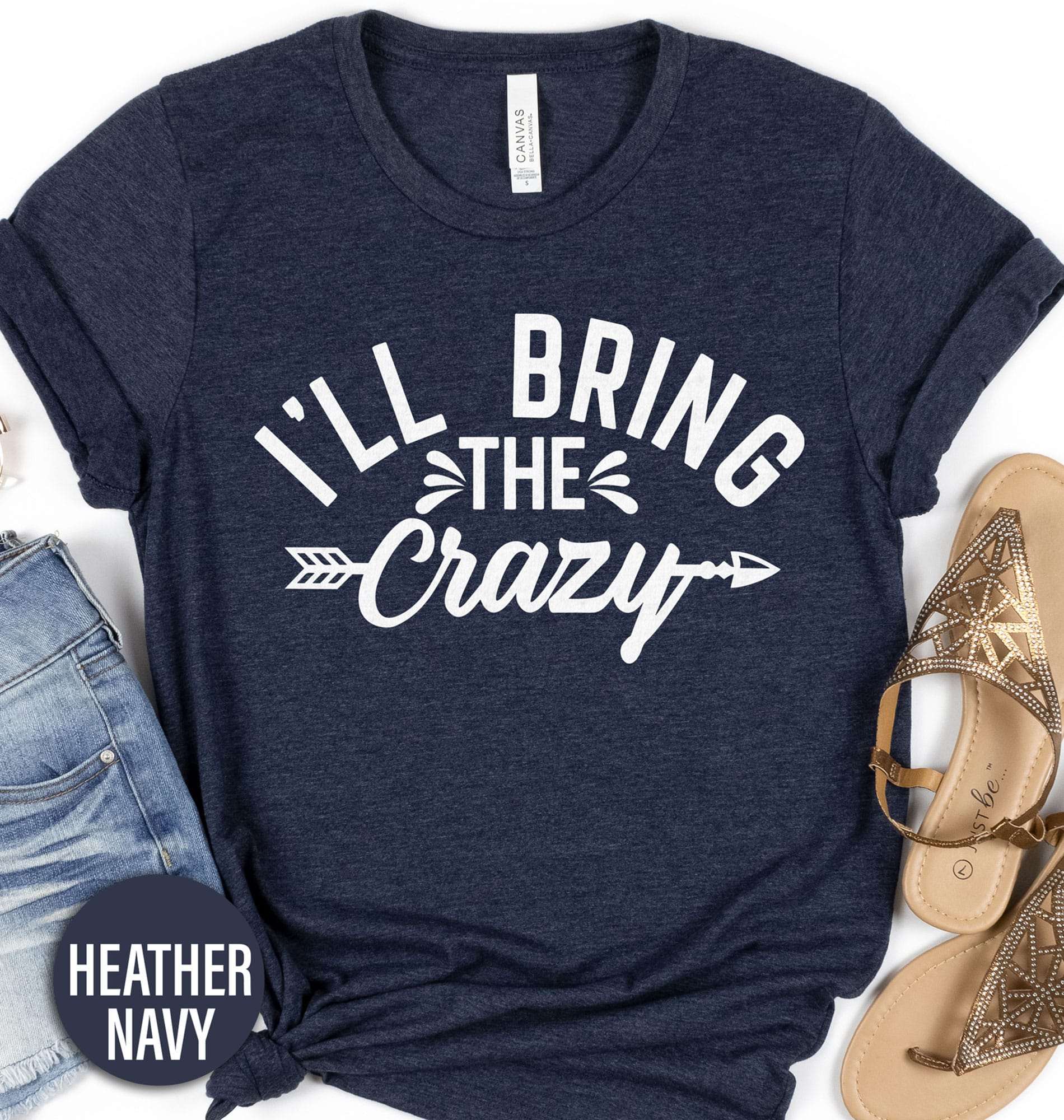 I'll Bring the Crazy Wedding Shirt Wedding Vacation The I'll Bring the Crazy Wedding Shirt comes in many different styles and colors.