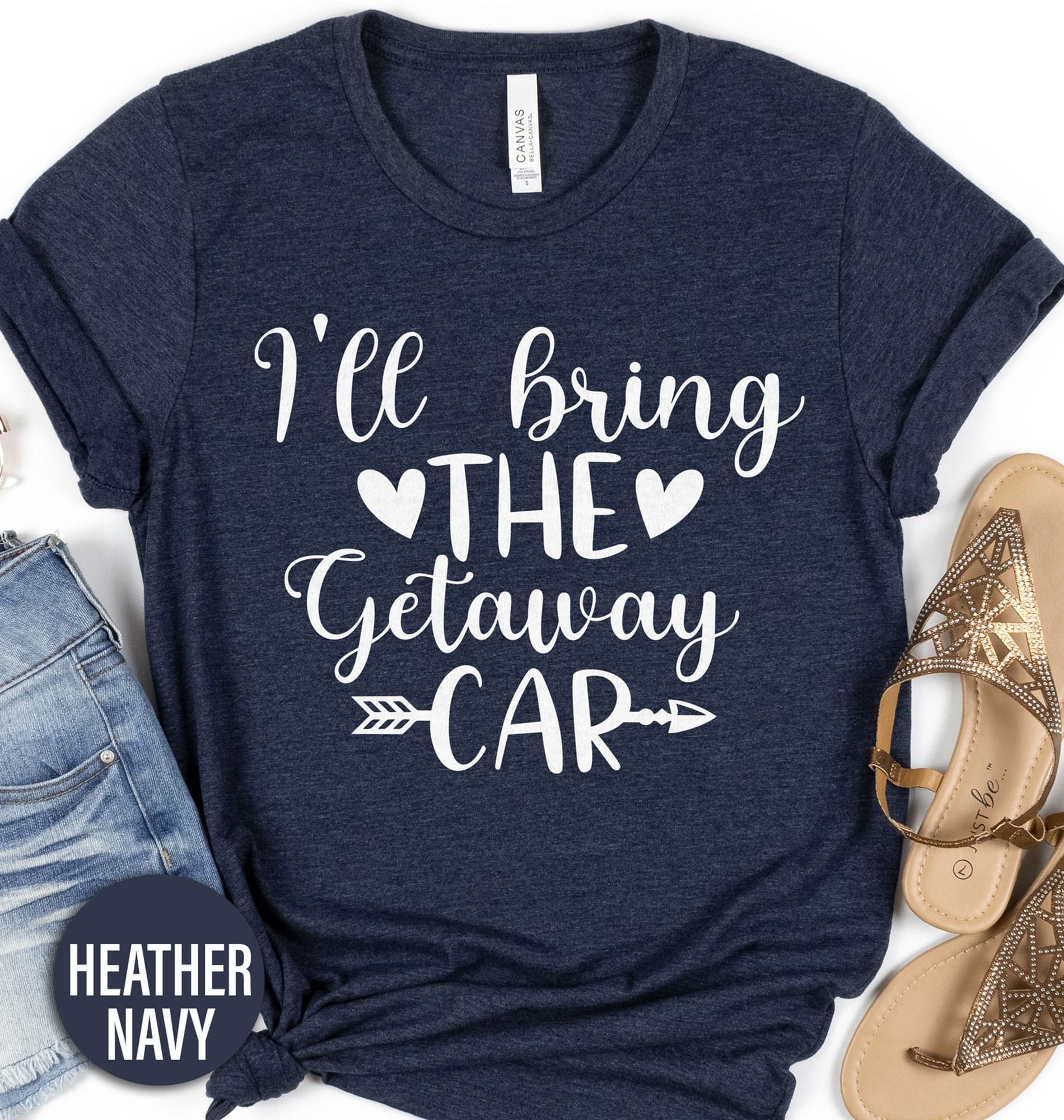 I'll Bring the Getaway Car Wedding Shirt Wedding Vacation The I'll Bring the Getaway Car Wedding Shirt comes in many different styles and colors.