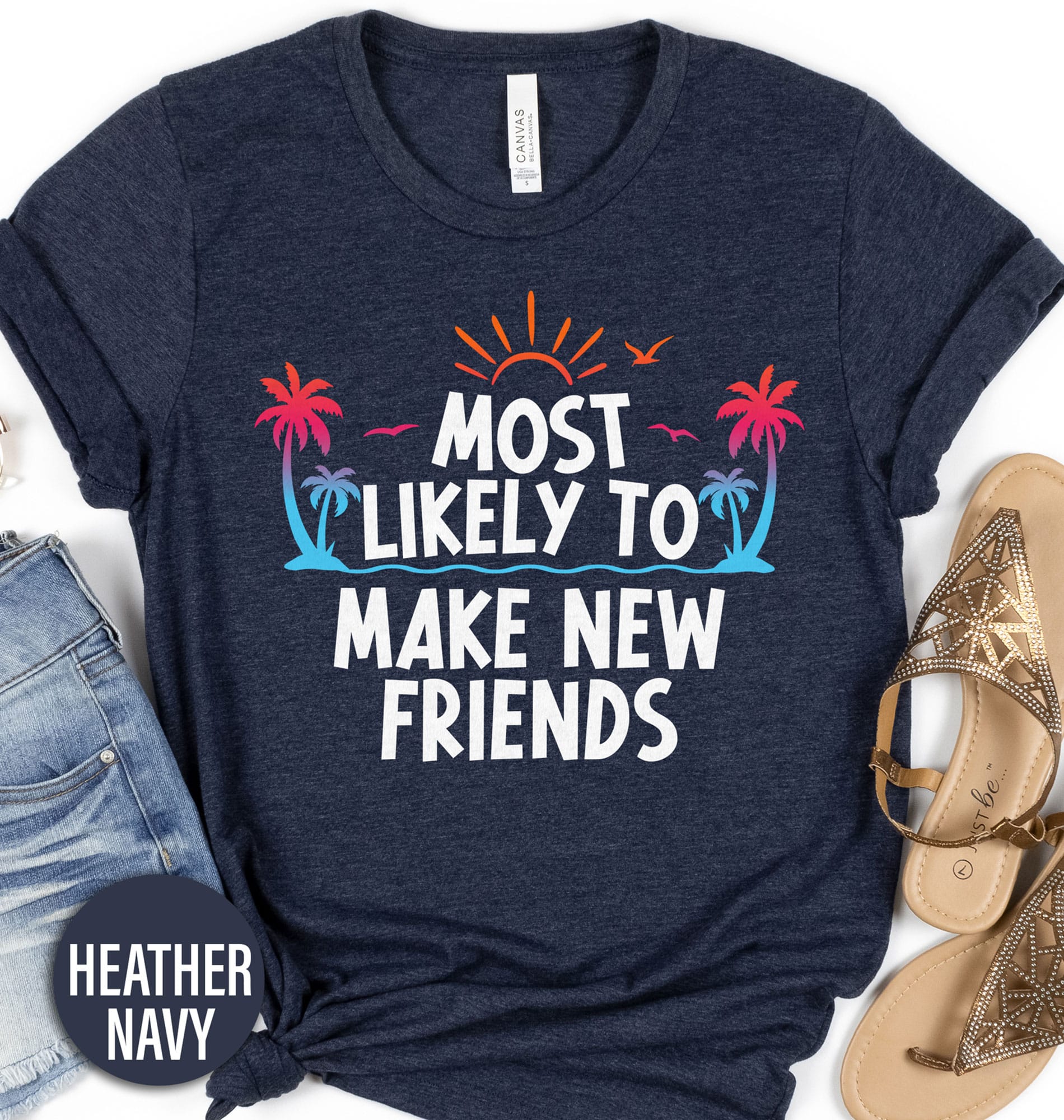 Most Likely To Make New Friends Vacation Tshirt This fun and outgoing vacation tshirt is perfect for your next group trip