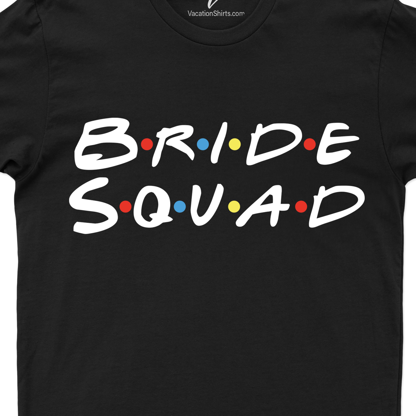 Friends Bride Squad Shirt Wedding Vacation Shirts Shop the Best Bride Squad Shirts for Your Friends |Perfect for Bachelorette Parties and Weddings |Free Shipping Available