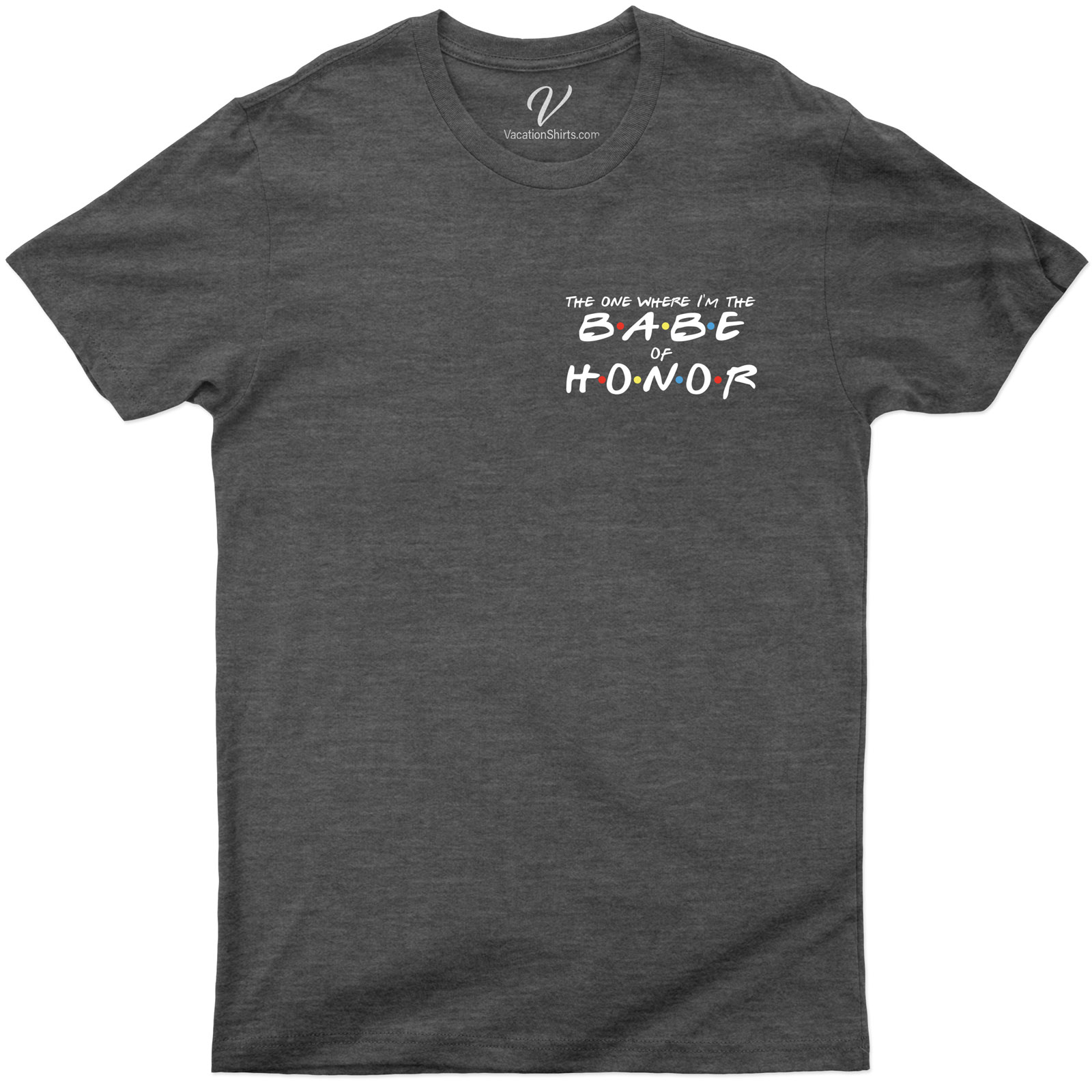 Friends Babe of Honor Shirt Wedding Vacation Shirts Shop the Best Babe of Honor Shirts for Your Friends - Friends Babe of Honor Shirt Collection |Free Shipping