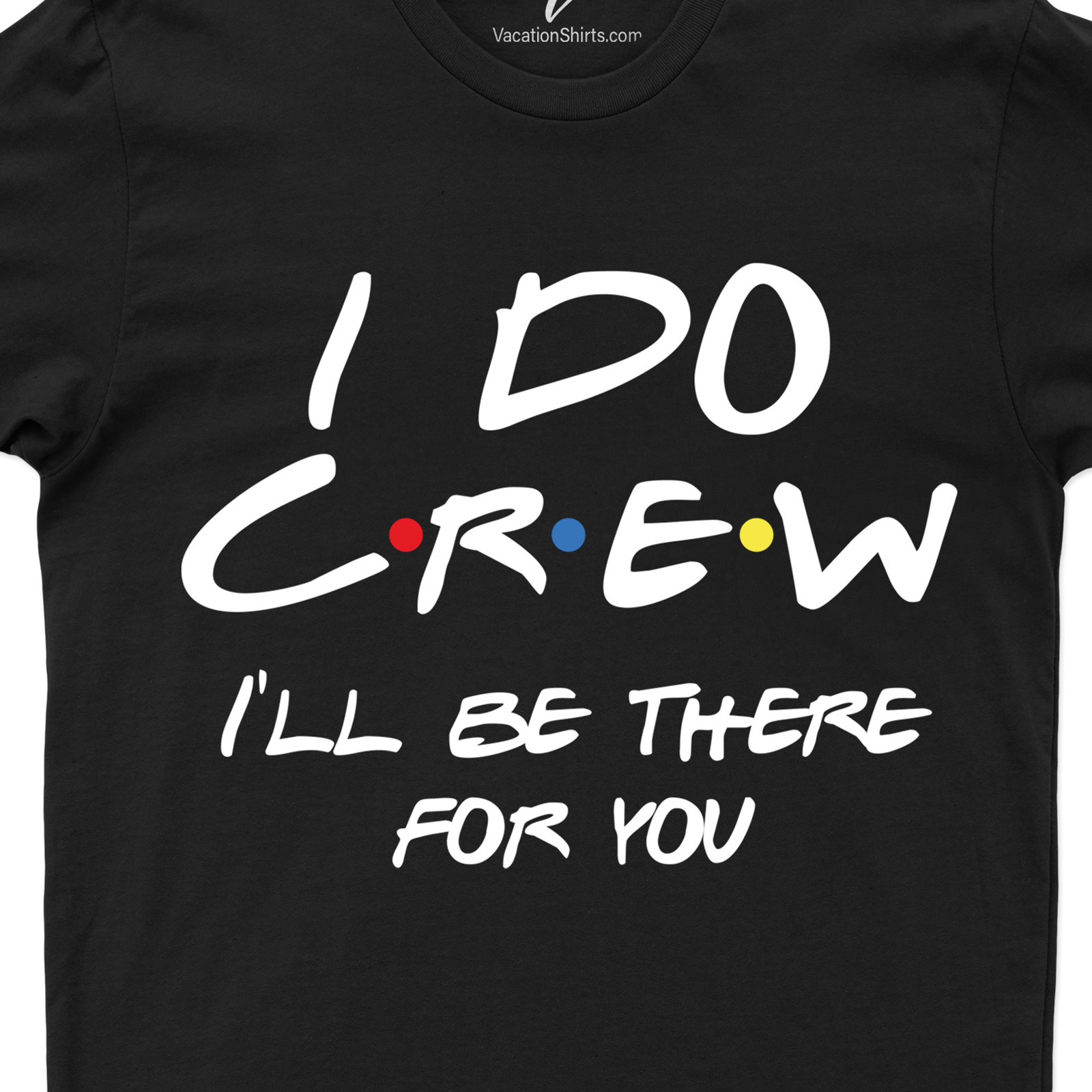Friends I Do Crew Shirt Wedding Vacation Shirts Shop Friends I Do Crew Shirts - Perfect for Bachelorette Parties and Group Events |Free Shipping Available