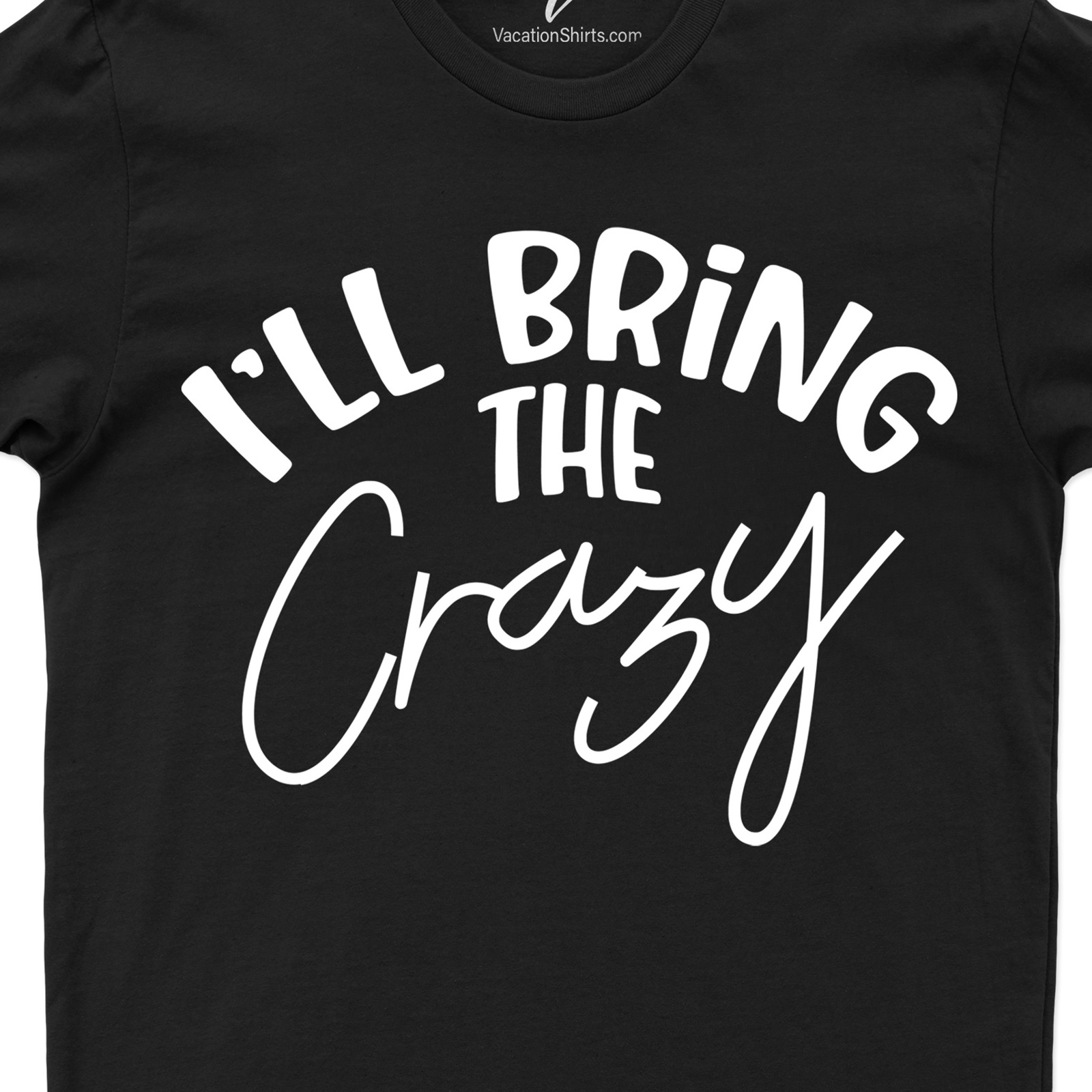 I'll Bring the Crazy Wedding Shirt Wedding Vacation Shirts Shop the Best Crazy Wedding Shirts Online |I'll Bring the Crazy