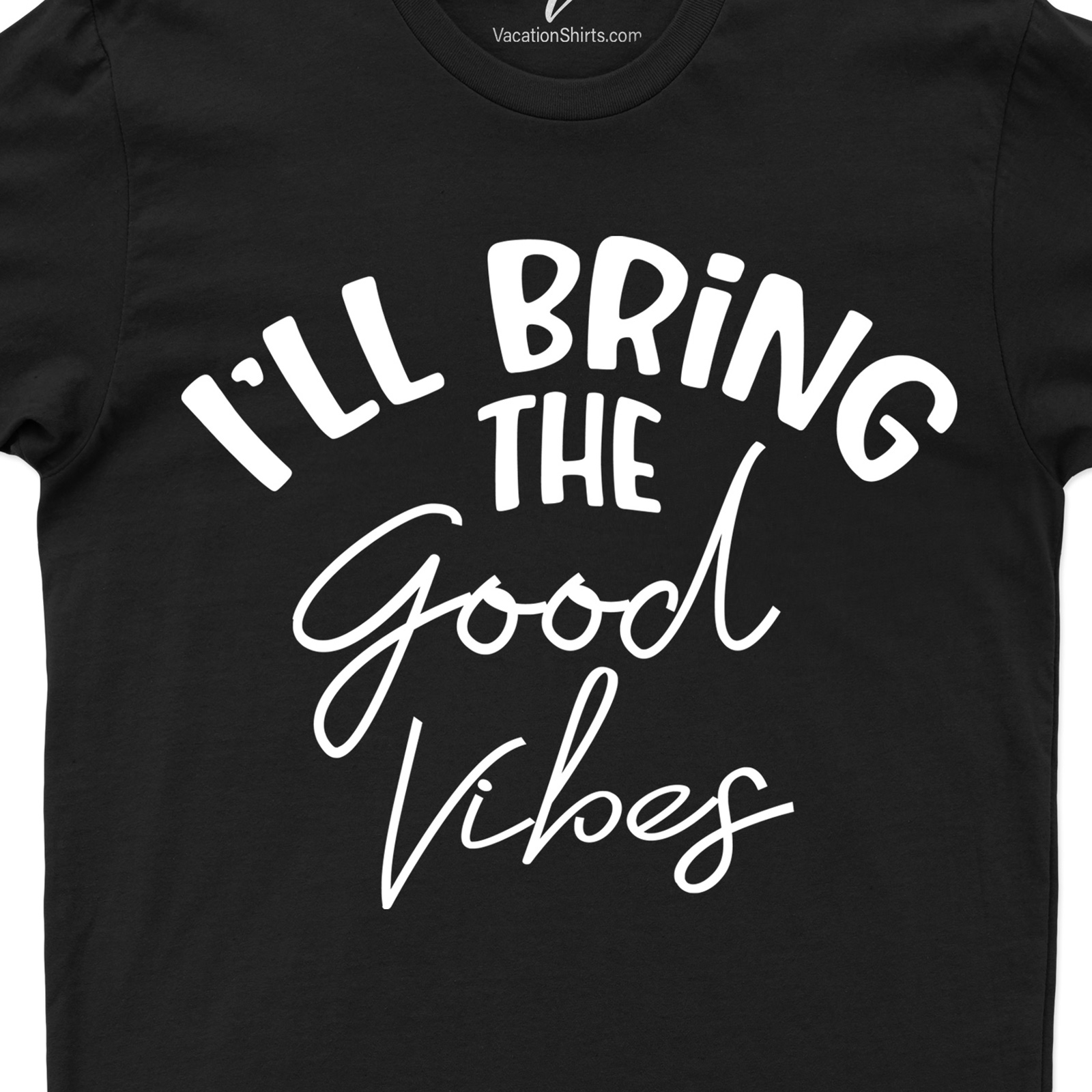 I'll Bring the Good Vibes Wedding Shirt Wedding Vacation Shirts Shop the Best Wedding Shirt for Good Vibes |I'll Bring the Good Vibes