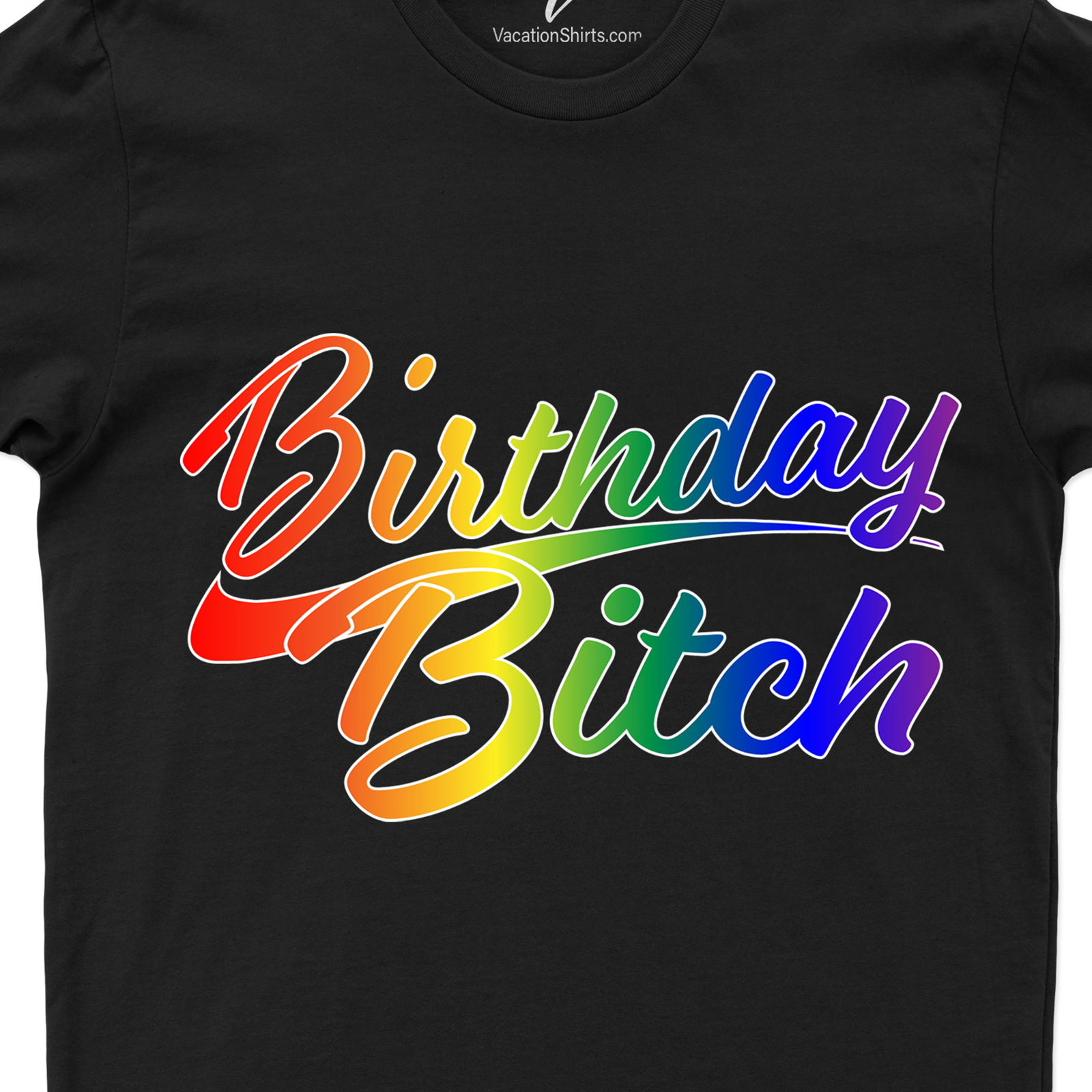 Rainbow Birthday Bitch Shirt Birthday Vacation Shirts Shop the Best Rainbow Birthday Bitch Shirts Online - Get Yours Today!