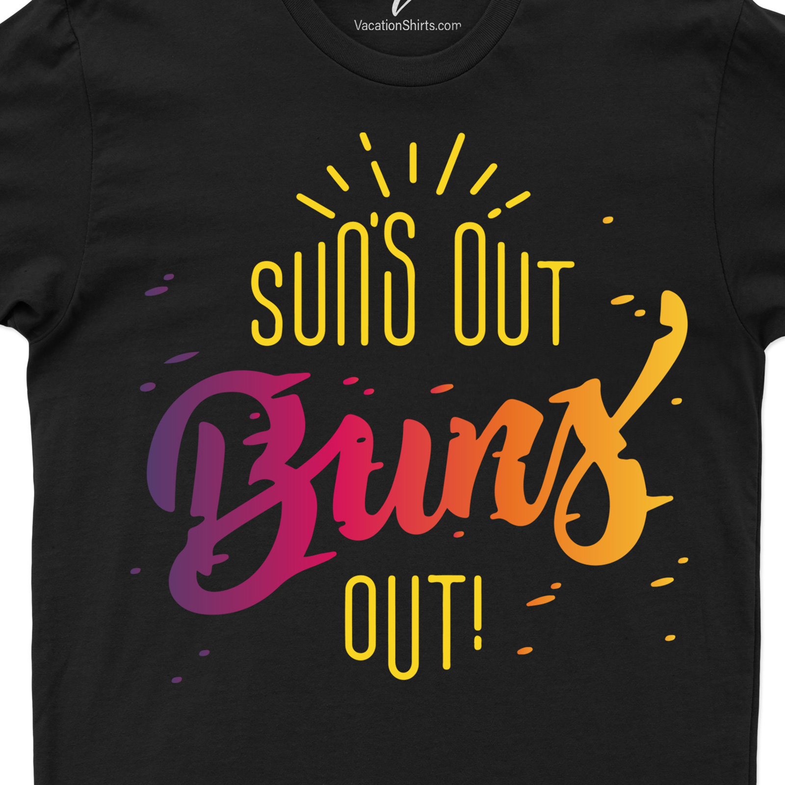 Suns Out Buns Out Shirt Beach Vacation Shirts Suns Out Buns Out Shirt |Trendy and Comfortable Summer Wear |Free Shipping
