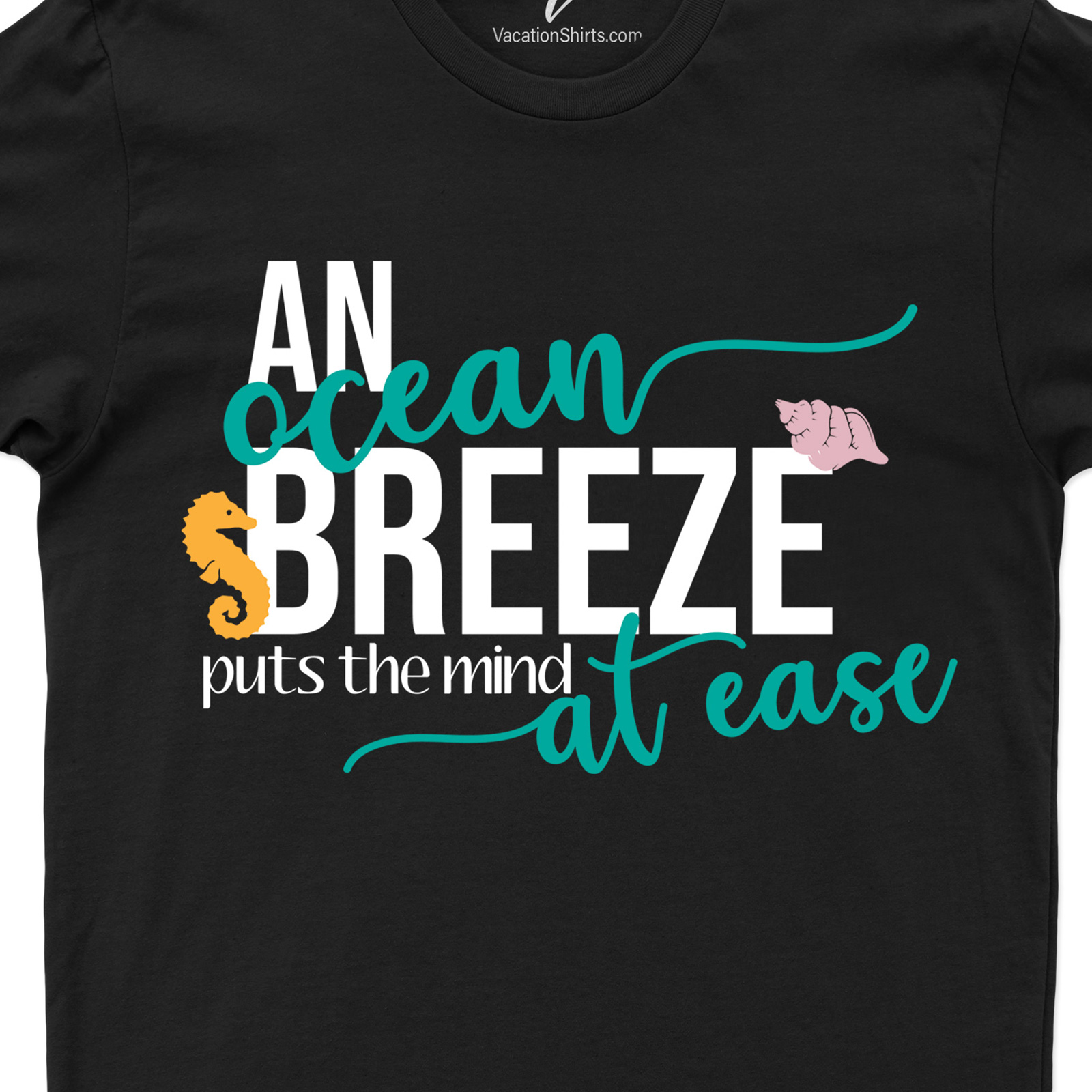 An Ocean Breeze Puts the Mind at Ease Shirt Beach Vacation Shirts Shop the Best Ocean Breeze T-Shirt Collection |Find Your Peace of Mind with An Ocean Breeze Puts the Mind at Ease Shirt
