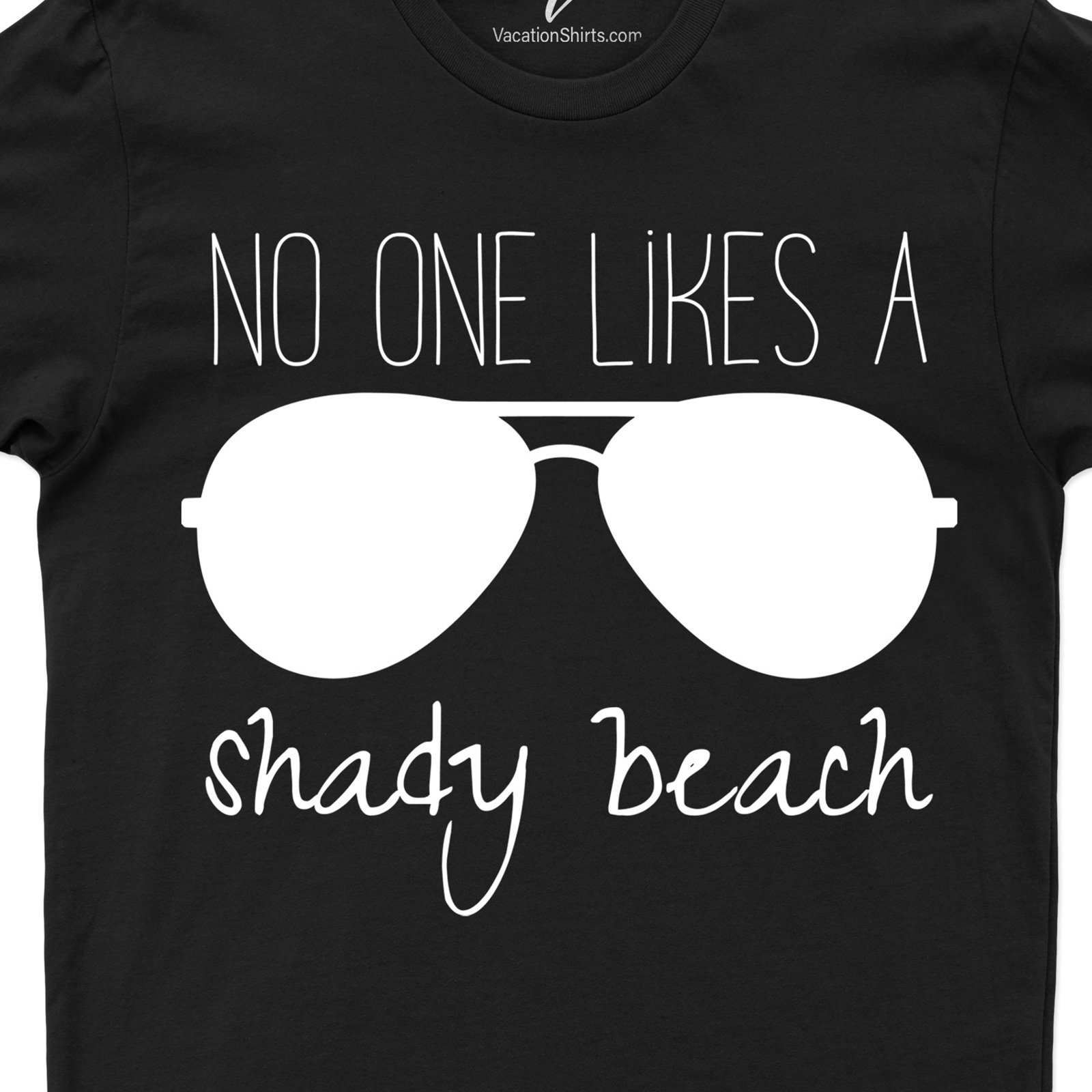 No One Likes A Shady Beach Tee Beach Vacation Shirts No One Likes A Shady Beach Tee - Shop Now for Trendy and Comfortable Beachwear