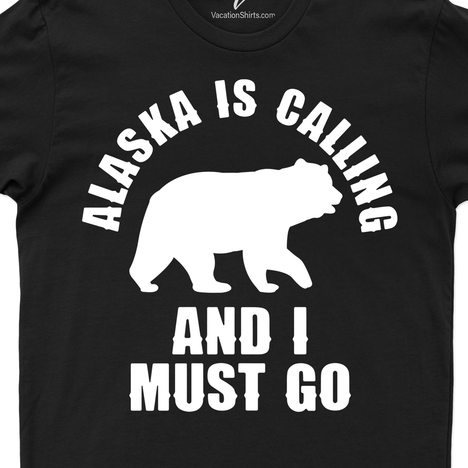 Alaska Is Calling Must Go Bear Tee Alaska Vacation Shirts Shop the Best Alaska Is Calling Must Go Bear Tee - Perfect for Outdoor Enthusiasts |Free Shipping Available
