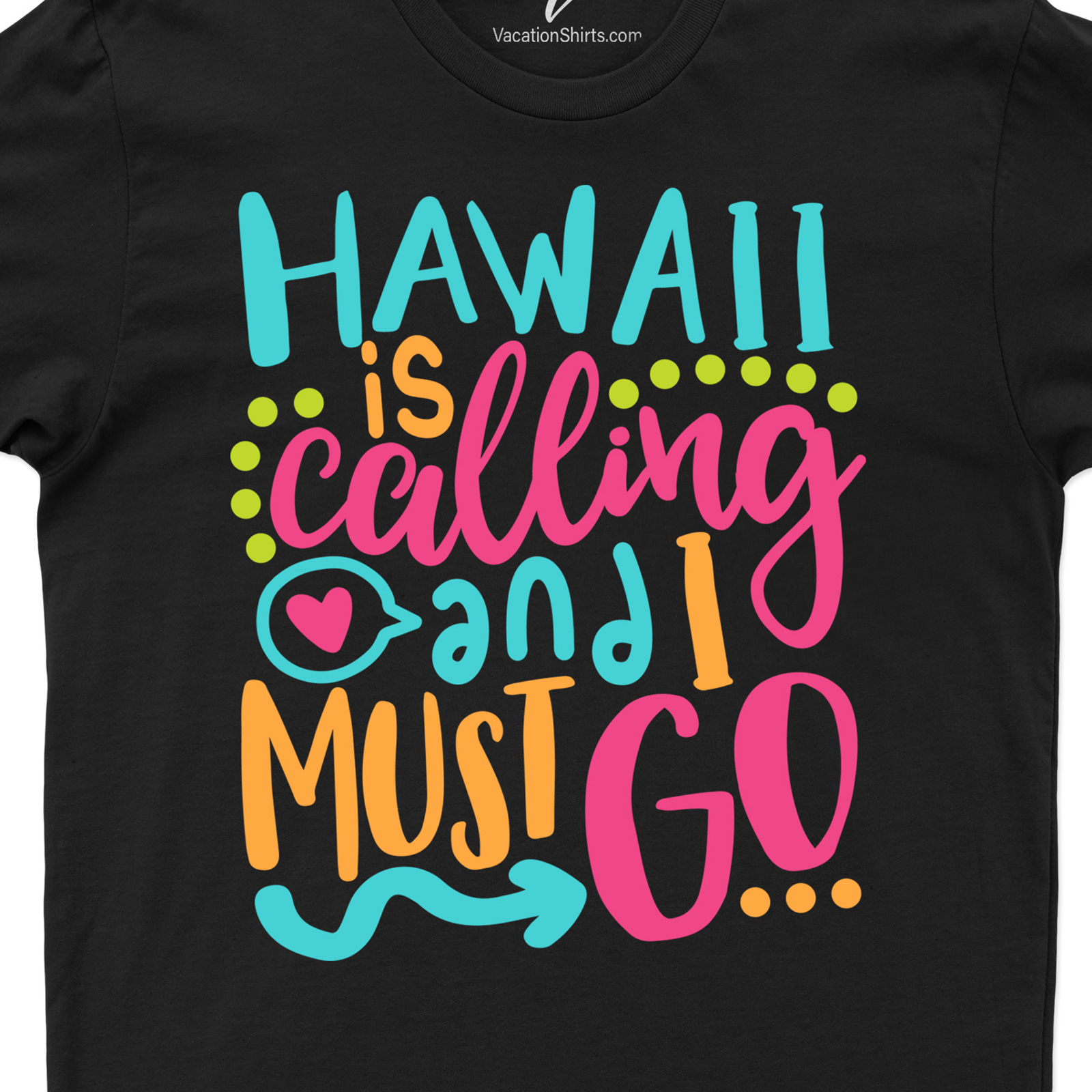Hawaii Calling I Must Go Tee Hawaii Vacation Shirts Hawaii Calling I Must Go Tee - Shop Now for the Perfect Island-Inspired T-Shirt |Free Shipping Available