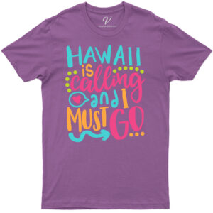 Hawaii Calling I Must Go Tee Hawaii Vacation Shirts Hawaii Calling I Must Go Tee - Shop Now for the Perfect Island-Inspired T-Shirt |Free Shipping Available