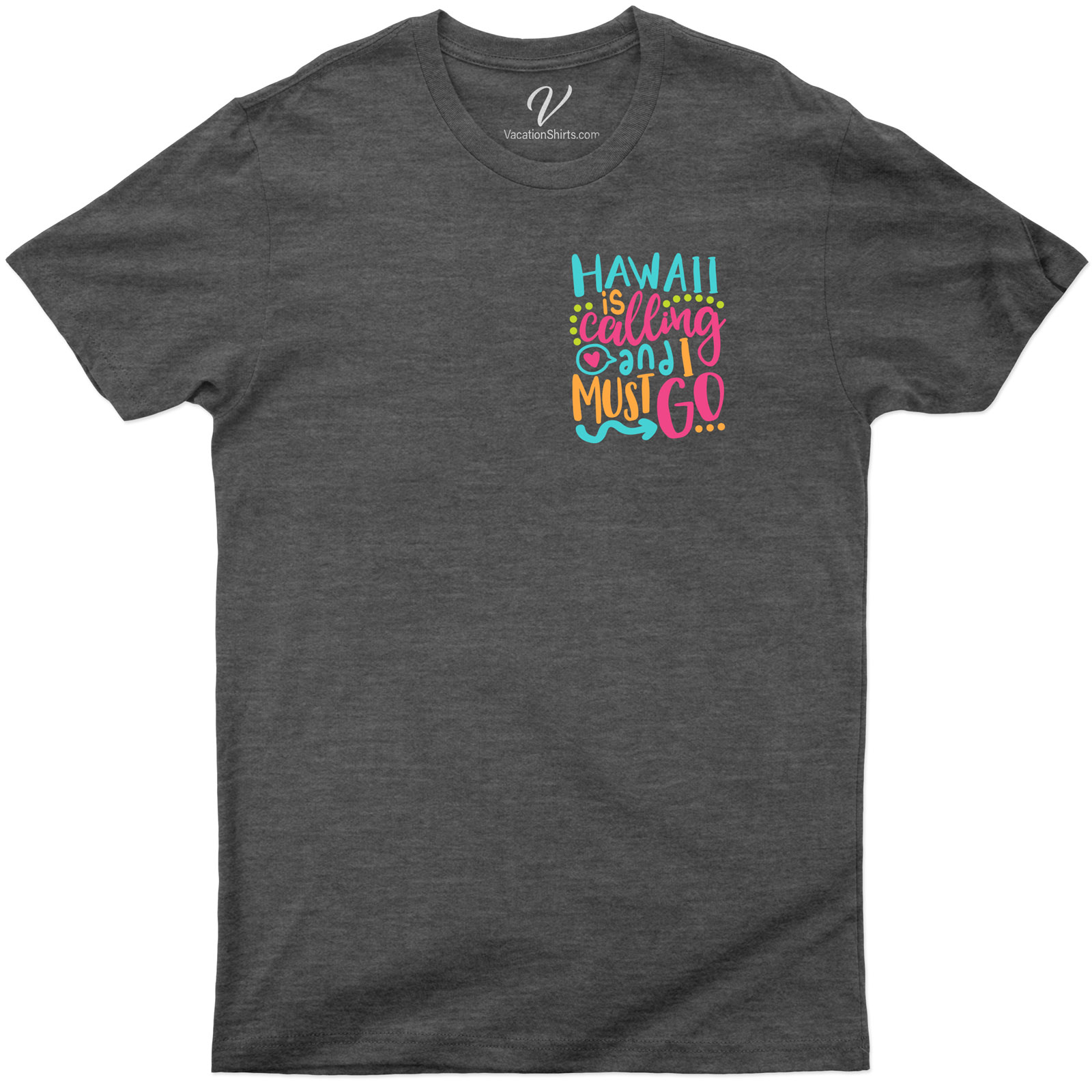 Hawaii Calling I Must Go Tee Hawaii Vacation Shirts Hawaii Calling I Must Go Tee - Shop Now for the Perfect Island-Inspired T-Shirt |Free Shipping Available