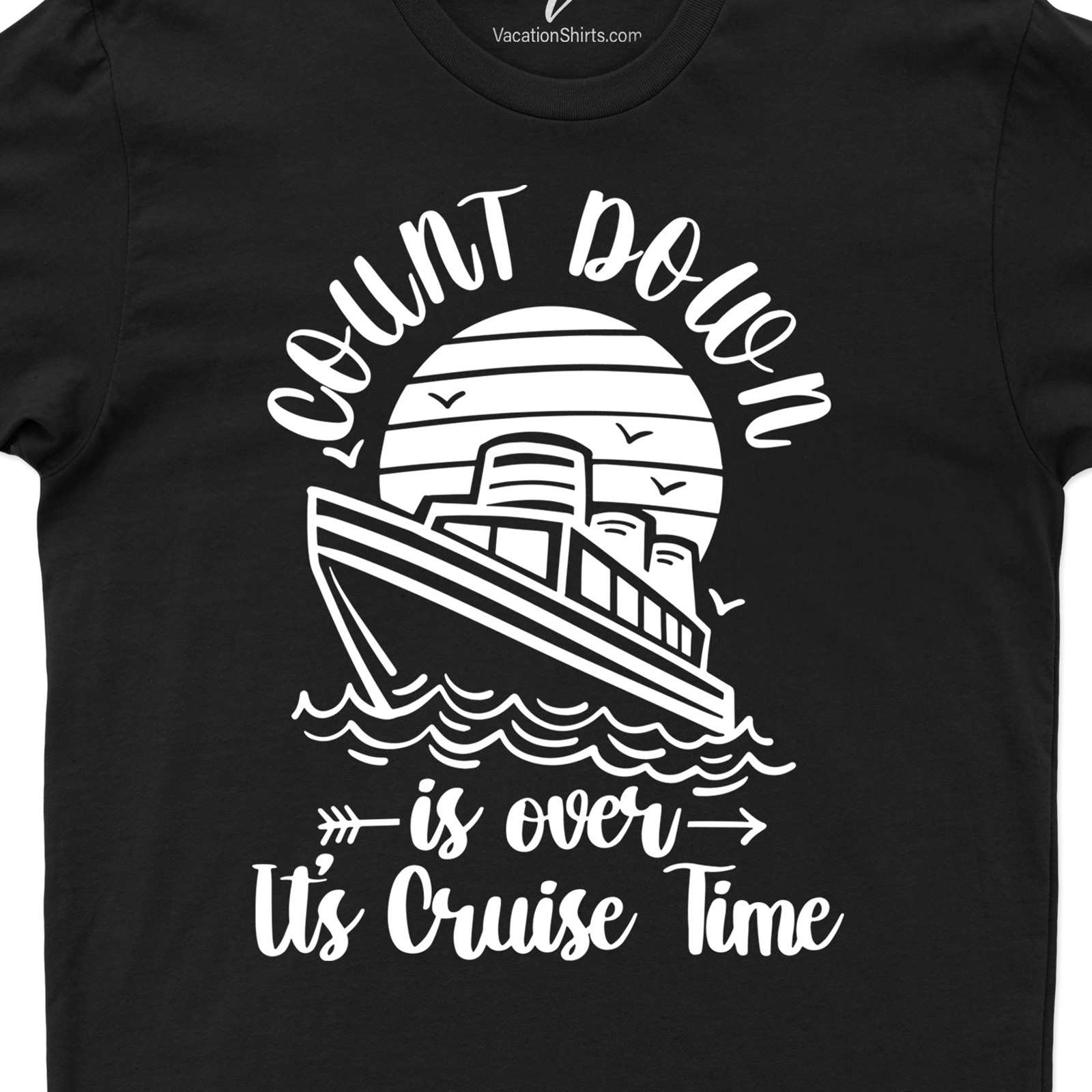 VacationShirts.com's Ultimate Cruise Countdown Tee Cruise Vacation Shirts Get ready to sail with VacationShirts.com's Ultimate Cruise Countdown Tee! Our nautical vacation shirts are the perfect cruise wear t-shirts. These tropical cruise shirts make your holiday countdown exciting. Be stylish in our ultimate cruise tees. Ideal for every sailing vacation!