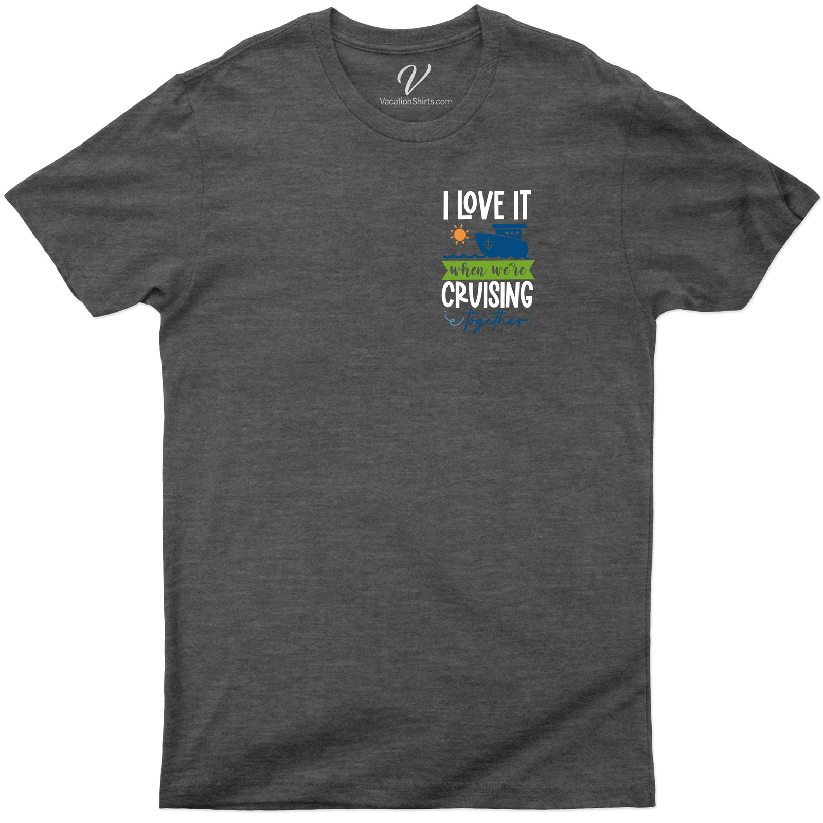 I Love It When We Cruise Together Tee Vacation Shirts I Love It When We Cruise Together Tee - Shop Now for the Perfect Cruise Outfit |Free Shipping Available