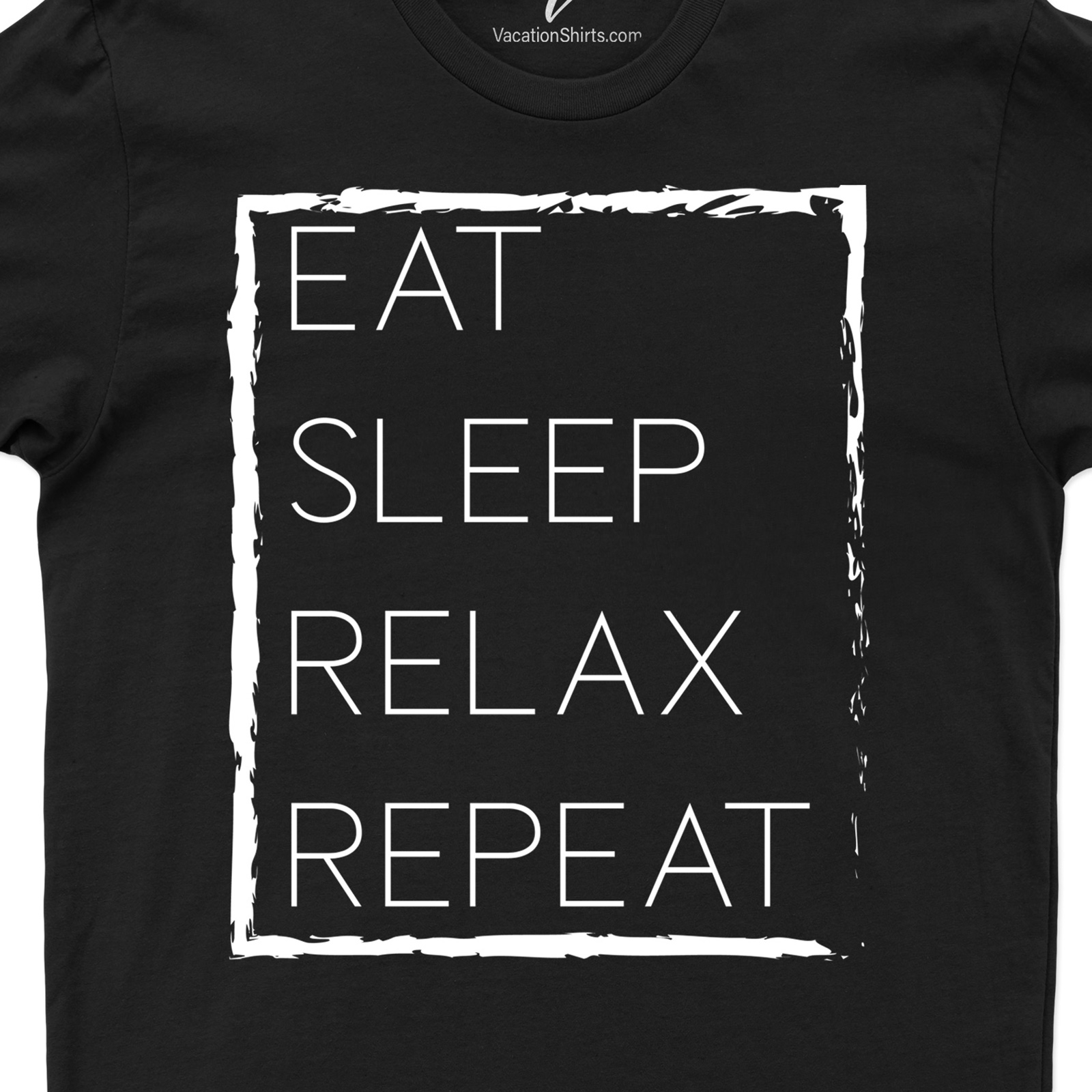 Eat Sleep Relax Repeat Tee Vacation Shirts Shop the Best Eat Sleep Relax Repeat Tee Online - Comfortable and Stylish |Free Shipping
