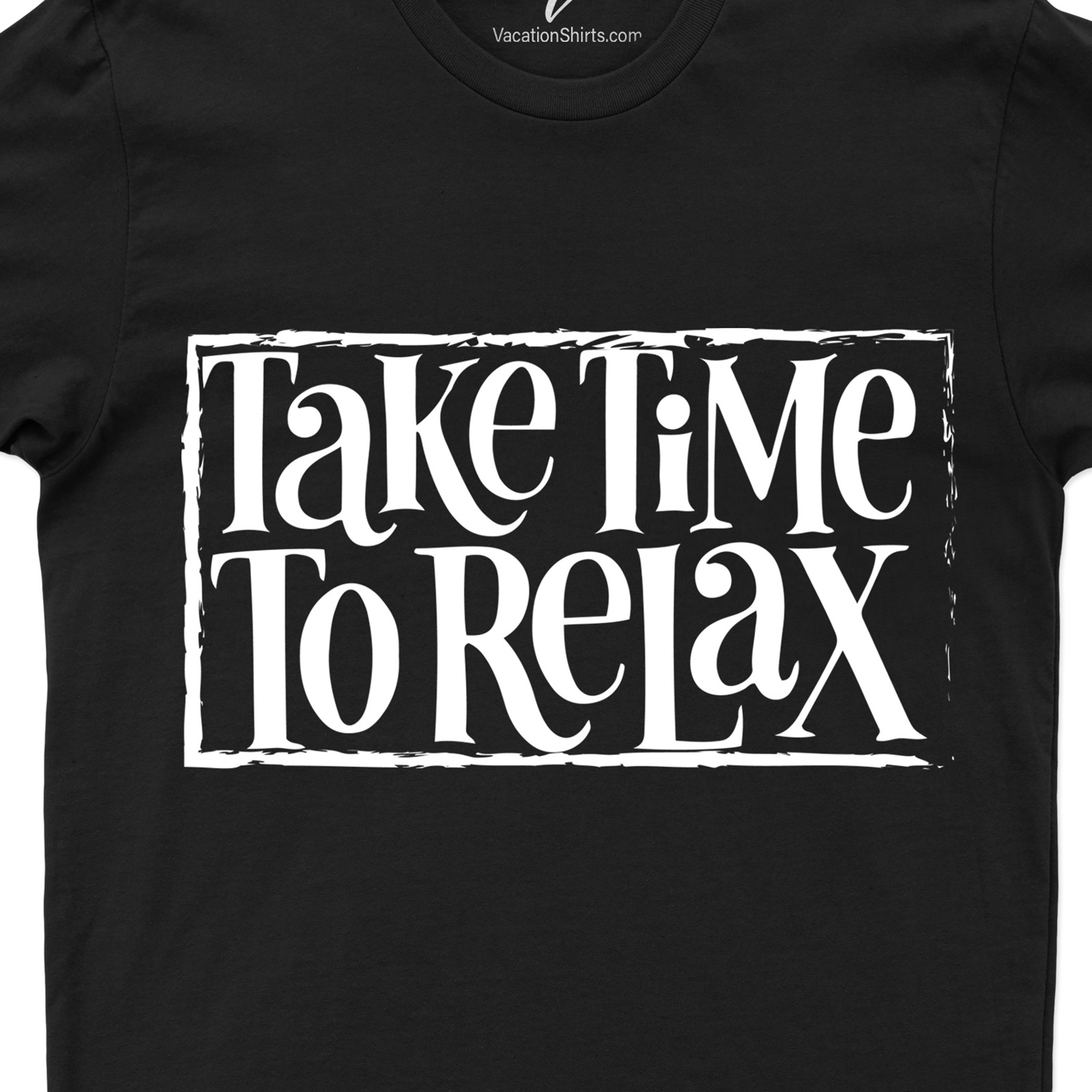 Take Time To Relax Vacation Tee Vacation Shirts Shop the Best Vacation Tees: Take Time to Relax with Our Collection - Buy Now!