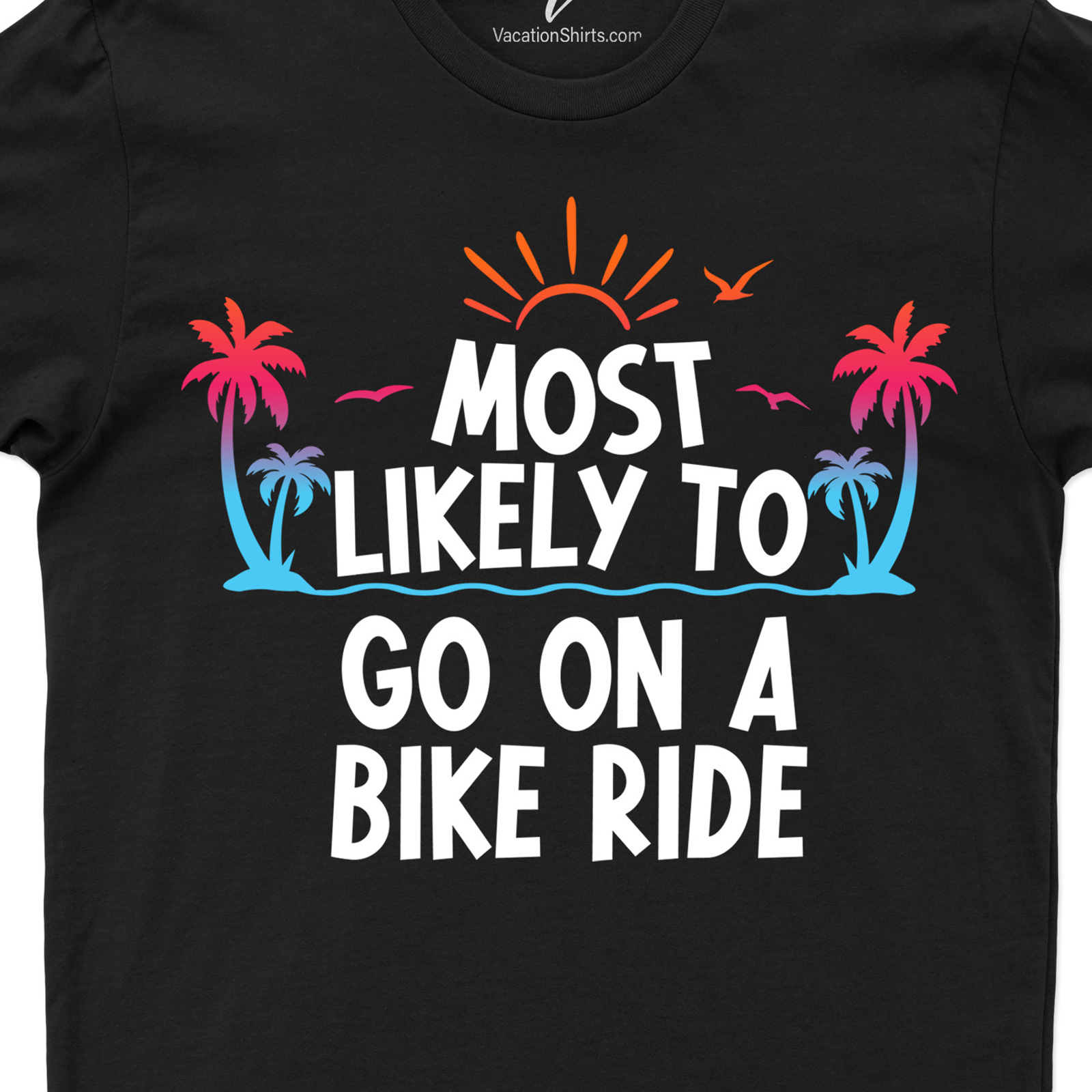 Most Likely To Go On A Bike Ride Vacation Tshirt Beach Vacation Shirts Get ready for your next biking adventure with our Bike Ride Vacation T-shirt! This cycling vacation tee is perfect for any bike trip, bicycle tour, mountain biking holiday, road cycling vacation, adventure cycling, bikepacking trip, gravel riding holiday, or cycle touring vacation. Order yours today and hit the road in style!