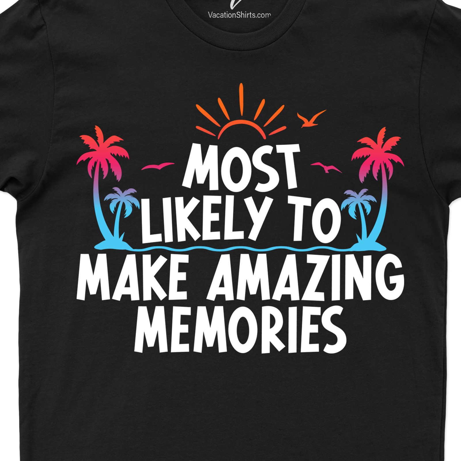 Most Likely To Make Amazing Memories Vacation Tshirt Beach Vacation Shirts This Most Likely To Make Amazing Memories Vacation Tshirt is the perfect addition to your vacation wardrobe. It's the best, top, must-have, and trending vacation t-shirt that's both unique and cool. With its stylish design and fun vibe, it's sure to make amazing memories.