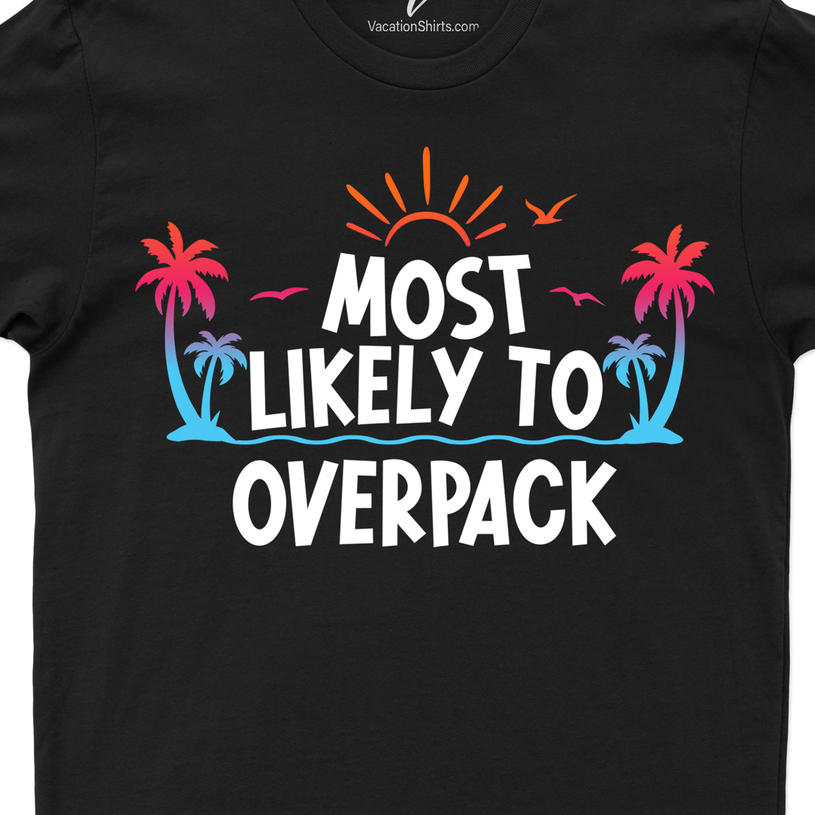 Most Likely To Overpack Vacation Tshirt Beach Vacation Shirts Introducing the Most Likely To Overpack Vacation Tshirt - the perfect addition to your travel wardrobe! Show off your travel style while reminding yourself to avoid common packing mistakes. This tshirt is a must-have among your vacation essentials and pairs well with any of your favorite travel outfits. Don't forget to check out our packing tips for stress-free travel fashion.