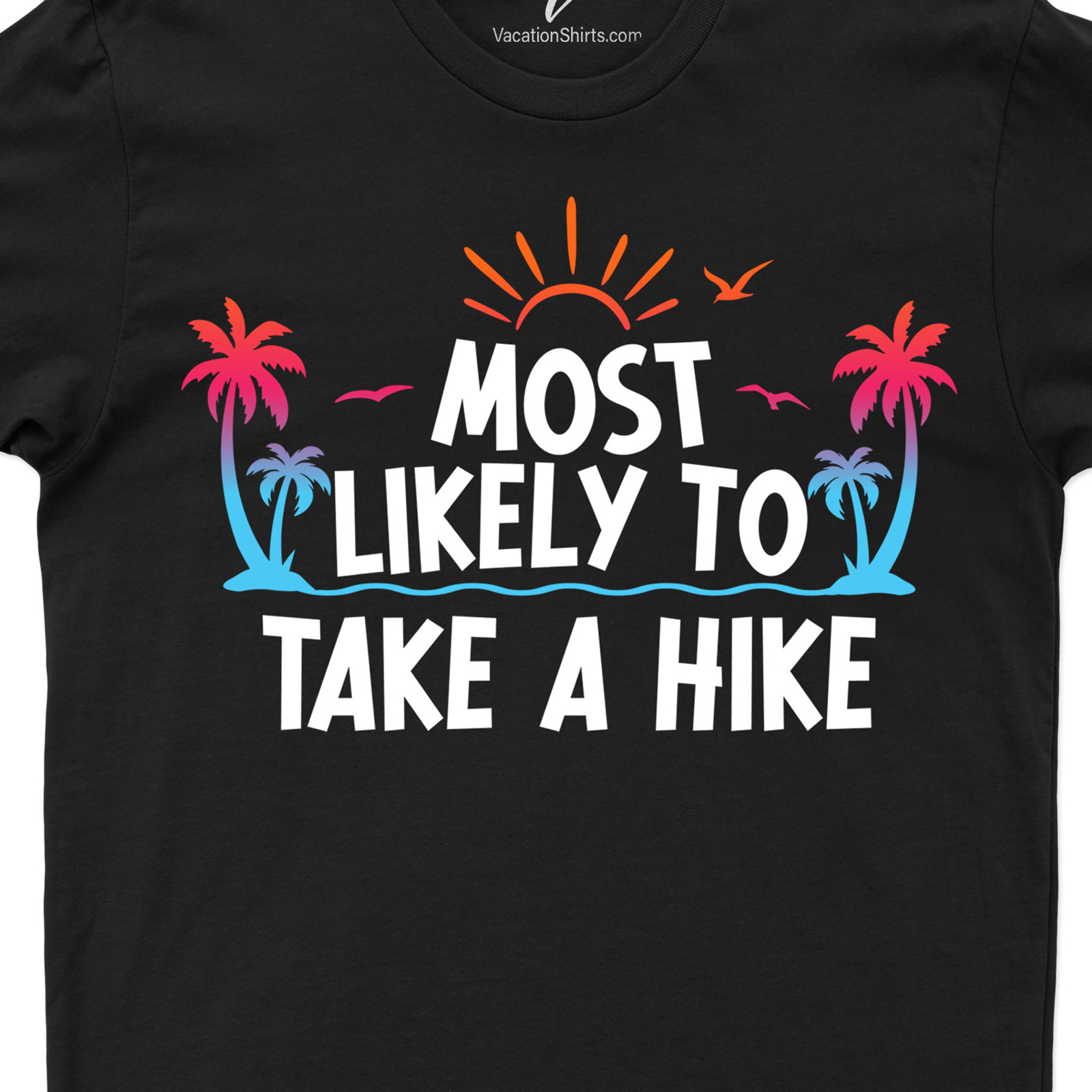Most Likely To Take A Hike Vacation Tshirt Beach Vacation Shirts Get ready to hit the trails with our Most Likely To Take A Hike Vacation Tshirt! This hiking t-shirt is perfect for any outdoor adventure, featuring a stunning mountain design. Show off your love for nature with this nature lover tee and inspire others to explore more. Whether you're backpacking, camping, trekking, or trailblazing, this wilderness t-shirt is the perfect addition to your wardrobe.