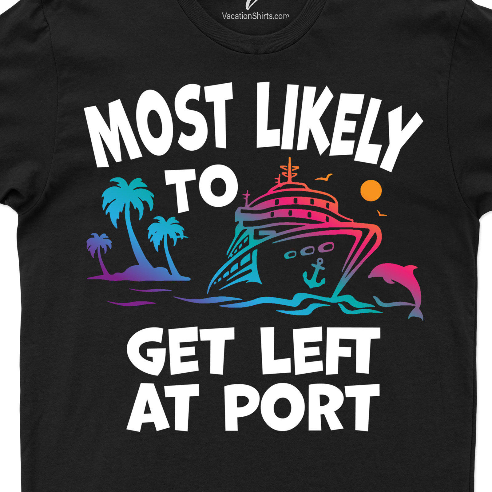 Most Likely To Get Left At Port Cruise Vacation Tshirt Cruise Vacation Shirts Make a splash with our Funny Cruise Tshirts! This 'Most Likely To Get Left At Port' Cruise Vacation Tshirt is a must-have Cruise Wear. It's the perfect blend of Cruise Apparel and Vacation Clothing. Ideal for Cruise Ship Apparel, Nautical Tshirts, and Cruise Holiday Clothing lovers.