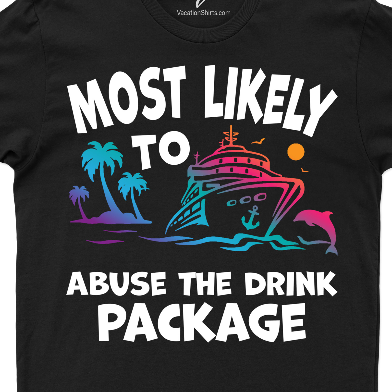 Most Likely To Abuse The Drink Package Cruise Vacation Tshirt Cruise Best Sellers Unleash your fun side with our Most Likely To Abuse The Drink Package Cruise Vacation Tshirt. This Cruise Party Shirt, a perfect blend of humor and style, is your ultimate Vacation Drinking Shirt for an unforgettable Cruise Trip. Get this Funny Cruise Shirt now!