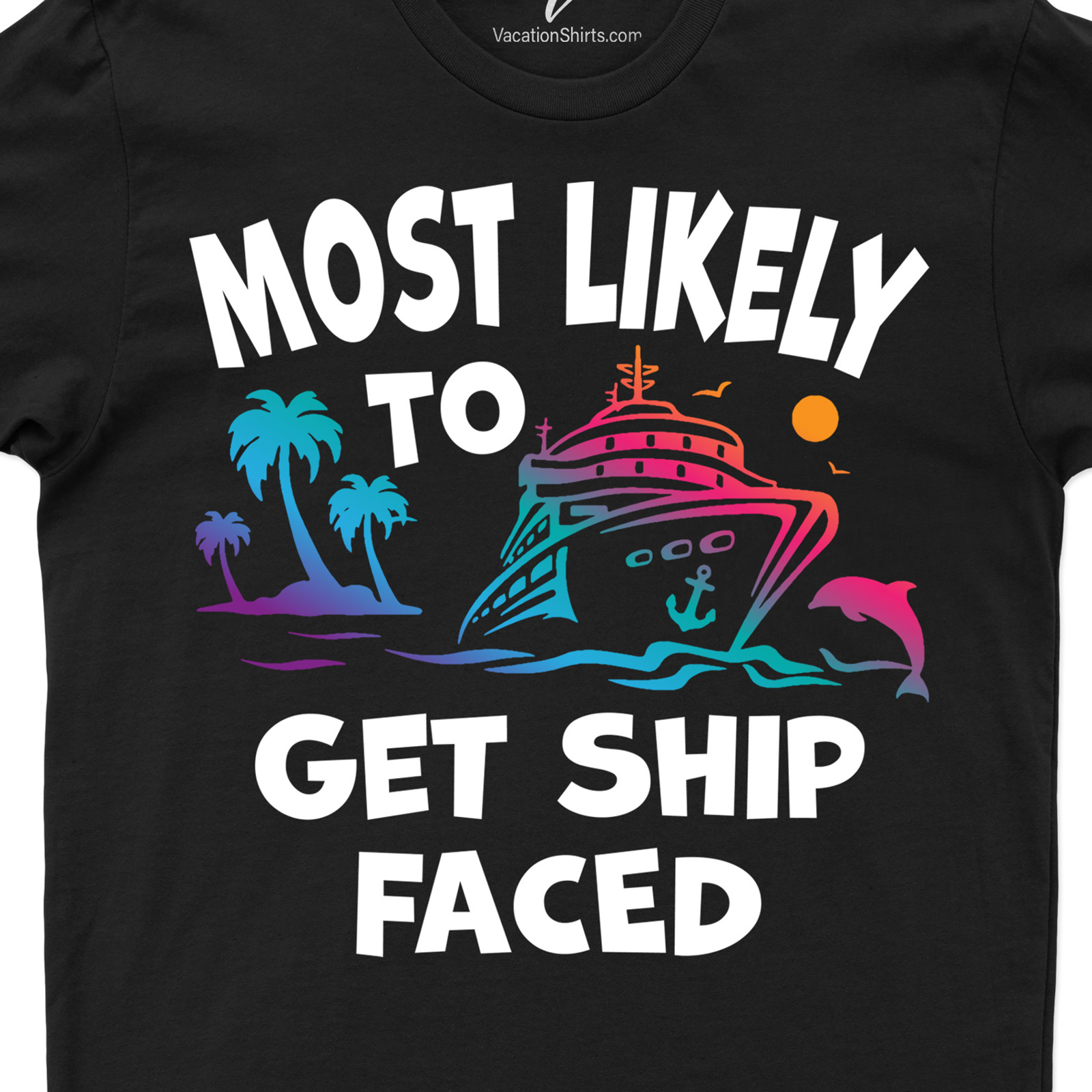 Most Likely To Get Ship Faced Cruise Vacation Tshirt Cruise Vacation Shirts Get ready to make a splash with our Ship Faced Tshirts! Perfect for nautical parties or cruise vacations, this funny tee is a must-have for your boat trip. Show off your travel humor in this unique, engaging Cruise Themed Clothing. Sailing Vacation Tshirts never looked so good!