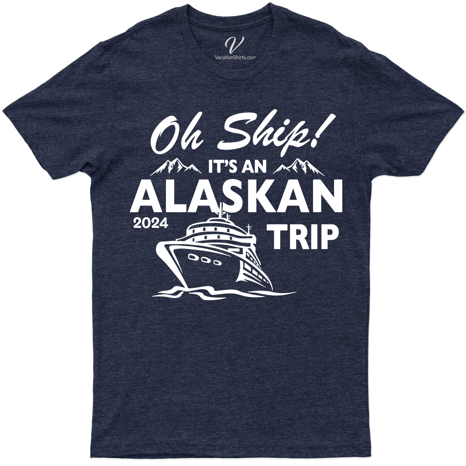 2024 Alaska Trip Tee Oh Ship Alaskan Tour   24VS C07 