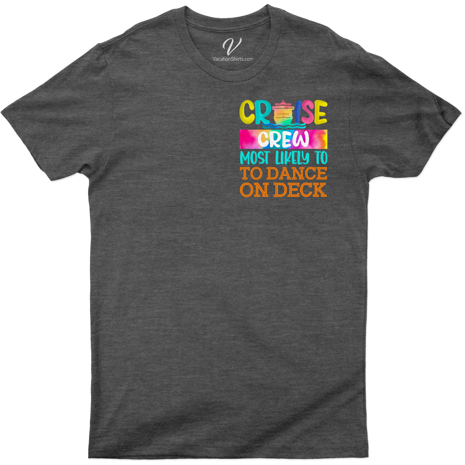 Cruise Crew - Most Likely to Dance on Deck Fun Vacation Tee-Shirt Unleash your fun side with our 'Cruise Crew - Most Likely to Dance on Deck' tee-shirt. This Cruise Vacation Apparel is a must-have for your Cruise Holiday. It's not just a Fun Cruise Shirt, it's a statement of your Vacation Dance Tees love!