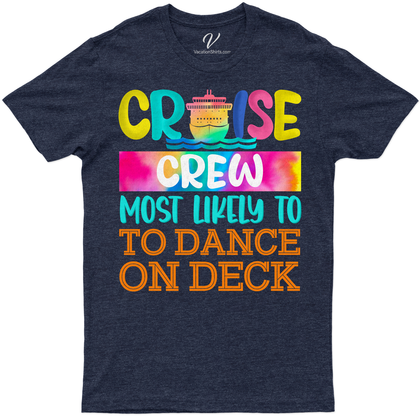 Cruise Crew - Most Likely to Dance on Deck Fun Vacation Tee-Shirt Unleash your fun side with our 'Cruise Crew - Most Likely to Dance on Deck' tee-shirt. This Cruise Vacation Apparel is a must-have for your Cruise Holiday. It's not just a Fun Cruise Shirt, it's a statement of your Vacation Dance Tees love!