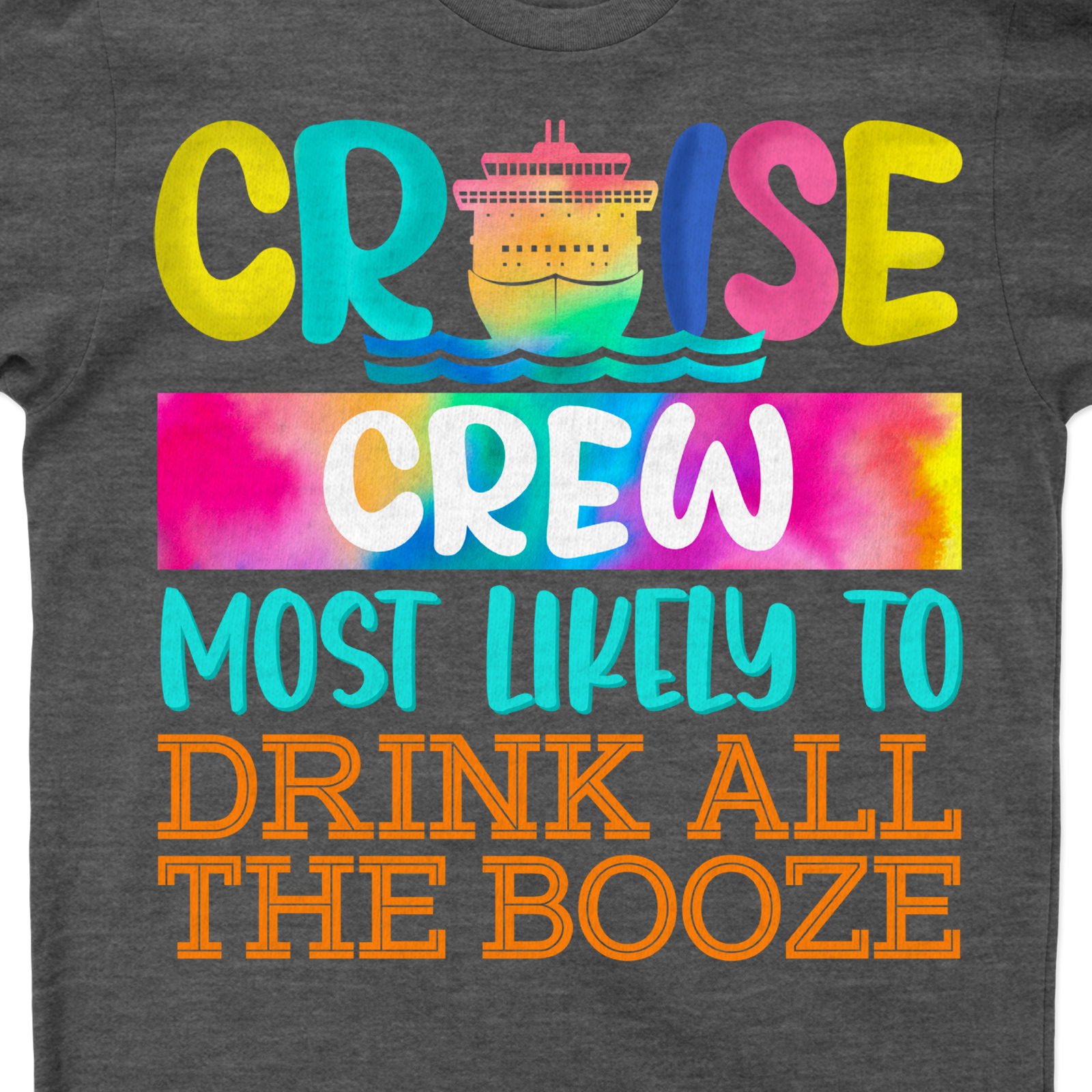 Cruise Crew: Most Likely to Drink All the Booze - Fun Vacation Tee Unleash your fun side with our 'Cruise Crew: Most Likely to Drink All the Booze' tee! This Funny Cruise Tee, part of our Booze Cruise Apparel, is the ultimate Party Cruise T-Shirt for your next Cruise Vacation. Perfect for Vacation Drinking Shirts lovers!
