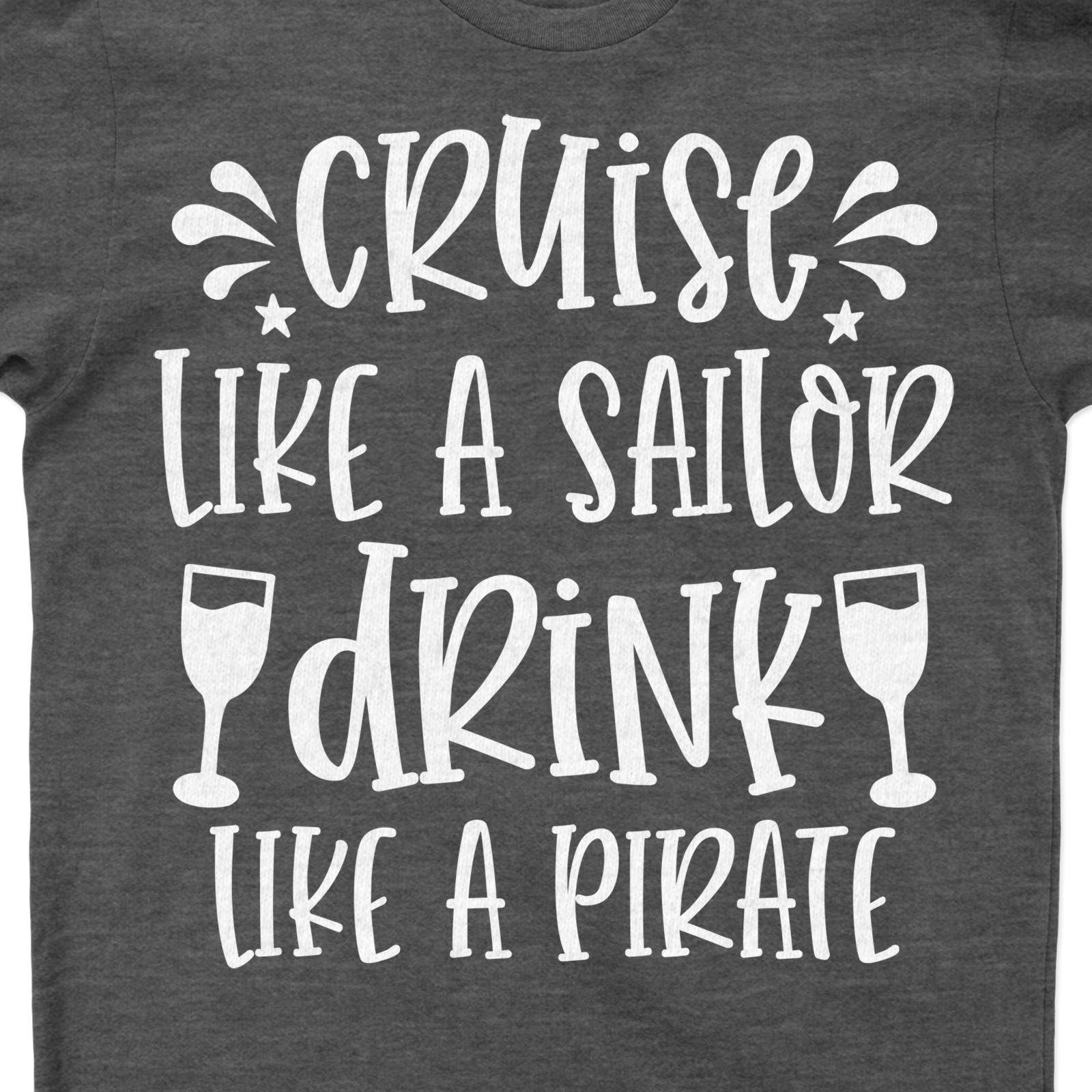 Cruise Like a Sailor, Drink Like a Pirate - Fun Vacation Tee Embrace your adventurous spirit with our 'Cruise Like a Sailor, Drink Like a Pirate' tee! This fun vacation clothing piece is a must-have for sea lovers. It's a perfect blend of nautical t-shirts style and pirate inspired shirts charm. Ideal for beach vacations and ocean travels!