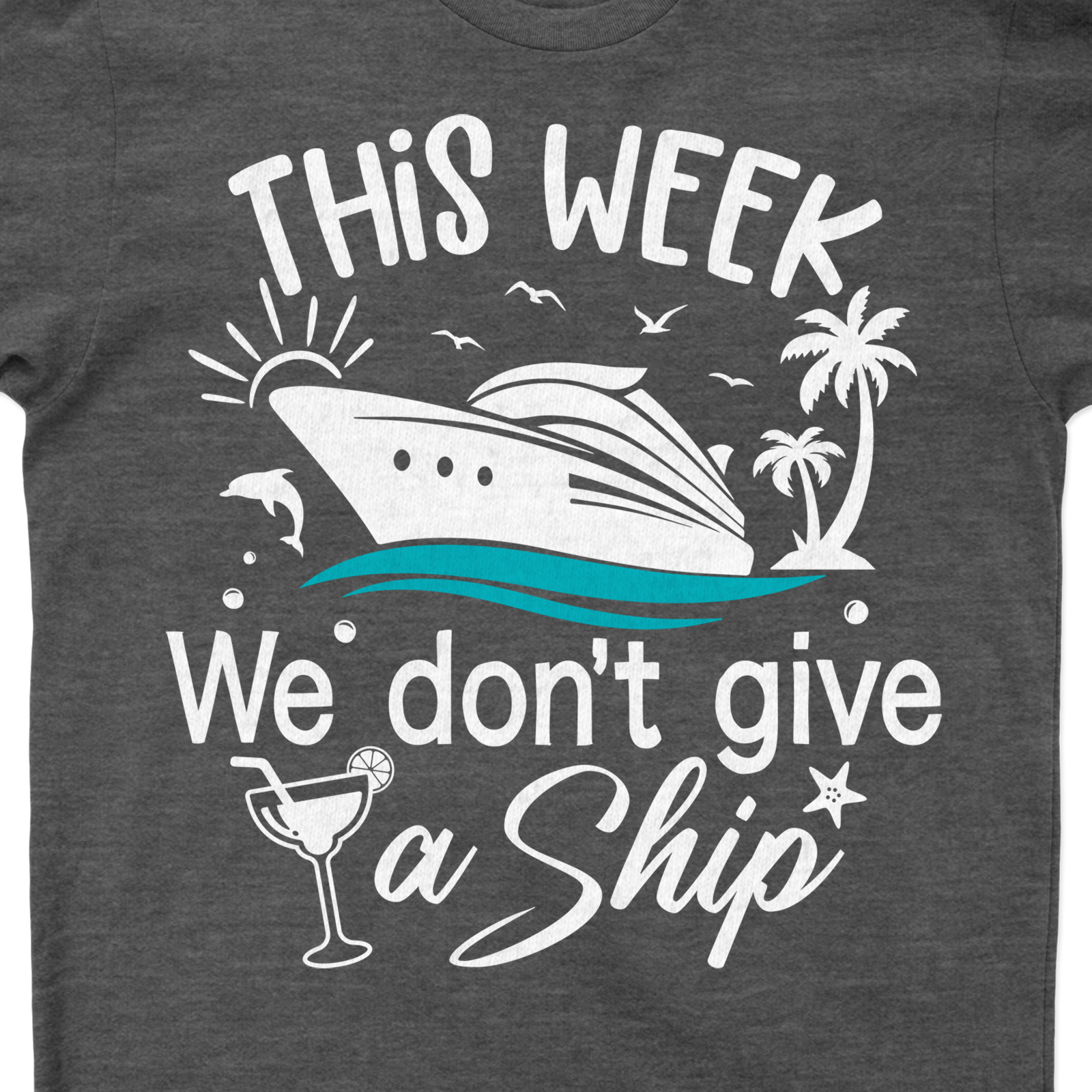 Cruise Humor Graphic Tee - 'This Week We Don't Give a Ship' - VacationShirts.com Exclusive VacationShirts.com Exclusive 'Don't Give a Ship' shirt is your perfect humorous cruise wear. This Cruise Humor Graphic Tee adds fun to your cruise vacation apparel. Stand out with our funny vacation shirts, exclusive cruise tees, and graphic tees for cruises.