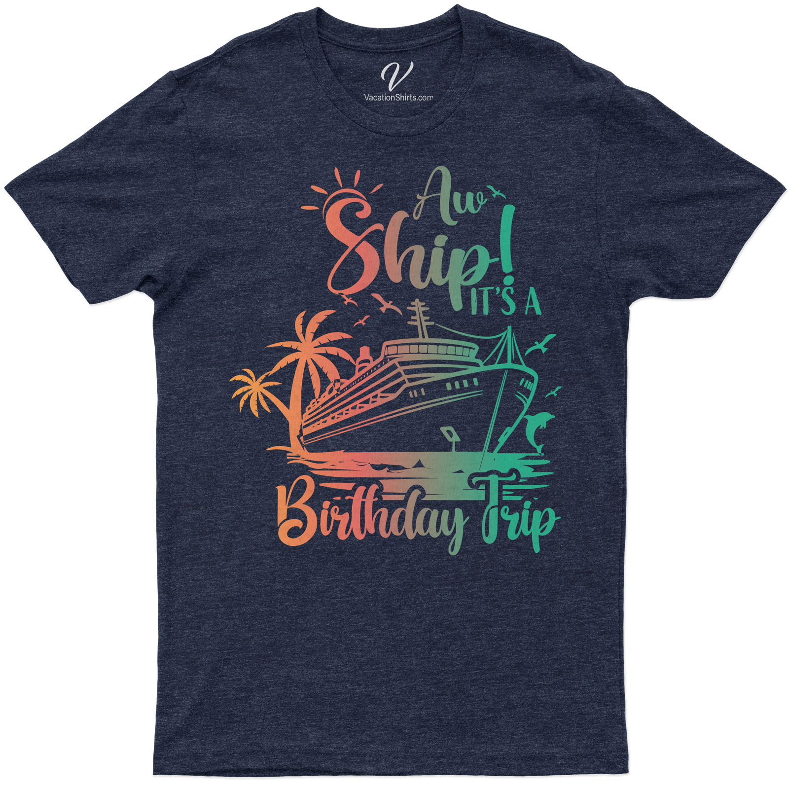 Tropical Cruise-Themed 'Awe Ship! It's A Birthday Trip' Celebration Tee Set sail with our 'Awe Ship! It's A Birthday Trip' Tee, the ultimate Tropical Cruise T-Shirt. Perfect for Birthday Trip Tees lovers, this Cruise-Themed Apparel doubles as a Tropical Birthday Shirt. Celebrate in style with our Cruise Birthday Celebration gear!