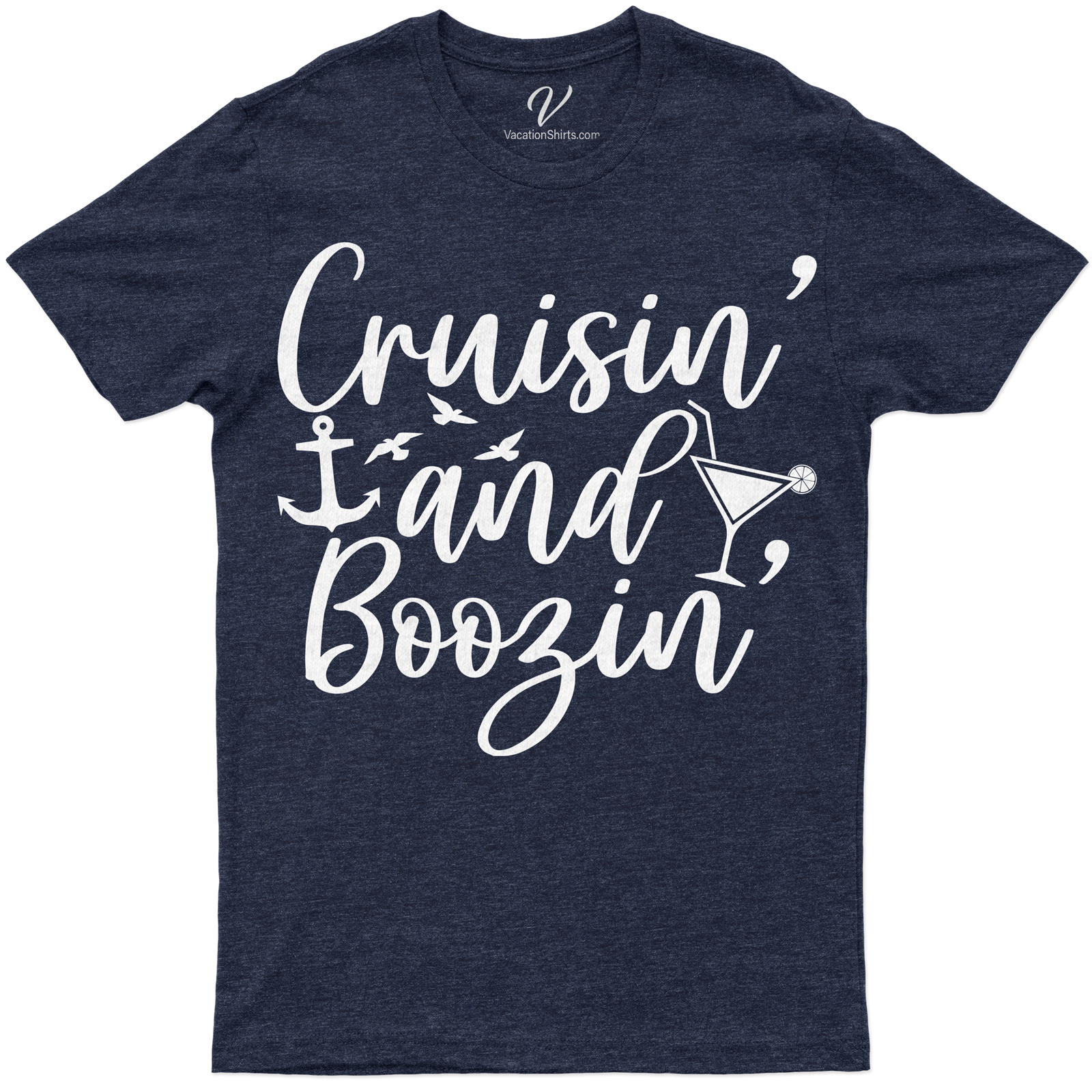 Cruisin' and Boozin' Fun Vacation Tee from VacationShirts.com Get the party started with our Cruisin' and Boozin' Shirt from VacationShirts.com! This Fun Vacation Tee is perfect for beach holidays, summer vacations, or cruise ship parties. Stand out in our unique, travel-themed, drinking vacation shirt!