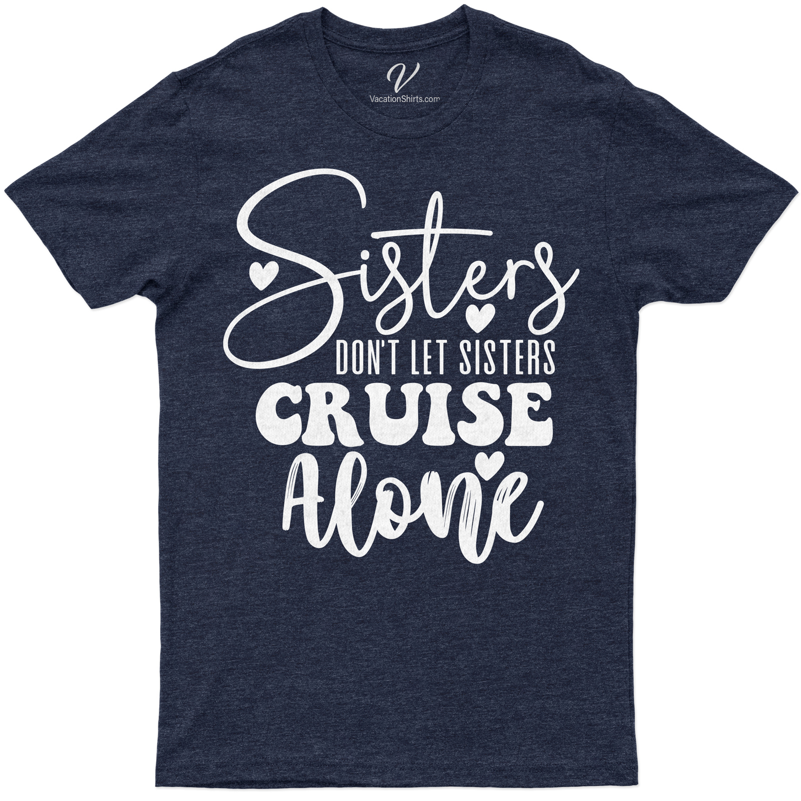 Sisters Don't Let Sisters Cruise Alone Fun Family Vacation Tee Set sail in style with our Sisters Don't Let Sisters Cruise Alone Tee! This Fun Family Vacation Apparel is a must-have for your Family Cruise Vacation. Perfect as Matching Sisters Vacation Shirts, these Family Cruise T-Shirts make every trip memorable!