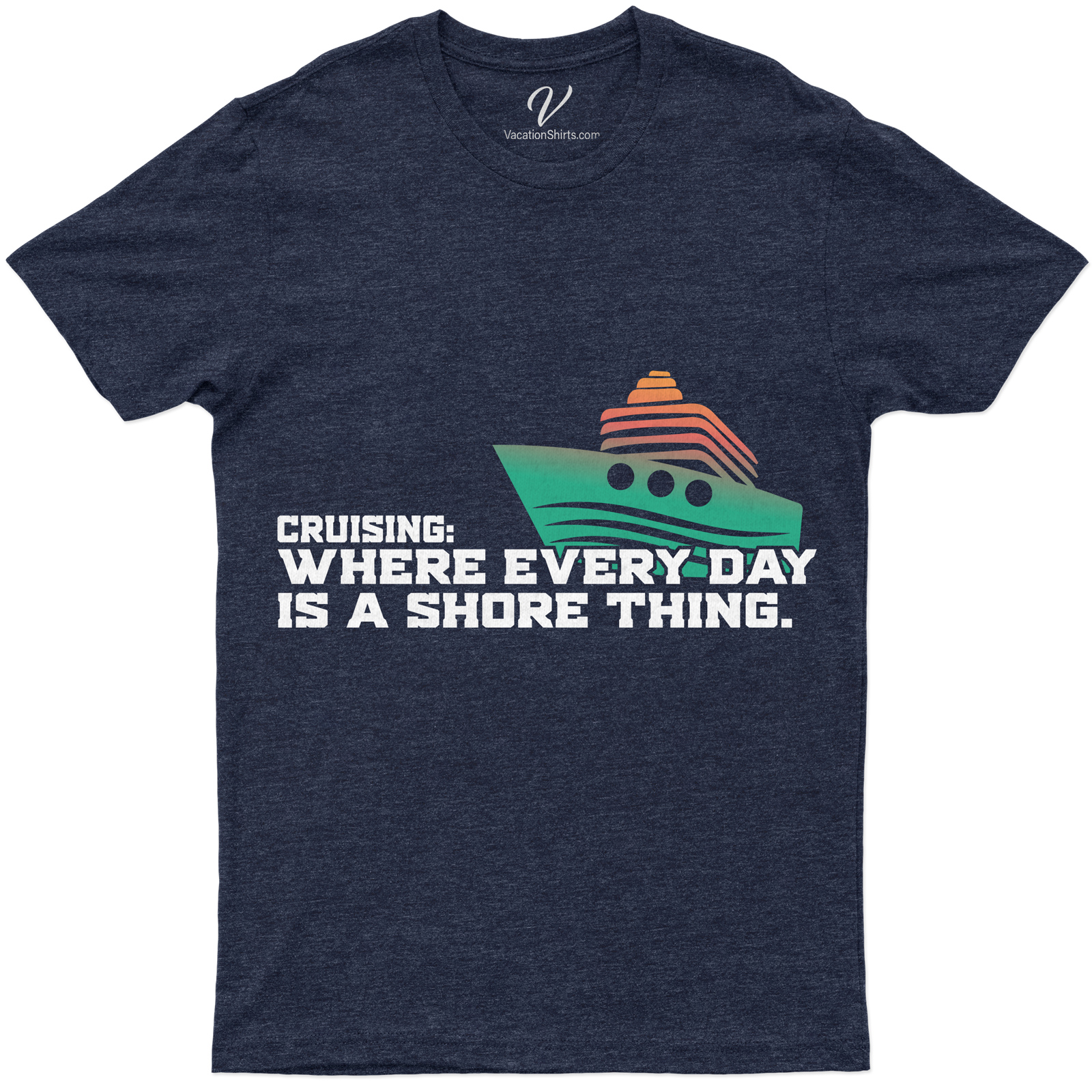 Cruising Shore Thing Graphic Tee – VacationShirts.com Exclusive Get onboard with our Exclusive Cruise Tees from VacationShirts.com! Our 'Cruising Shore Thing' Graphic Tee, a unique blend of nautical charm and beach vacation vibes, is your perfect Holiday Cruise Shirt. Stand out in our exclusive Vacation Graphic Tees. Shore Thing T-Shirts, your sea vacation essential!