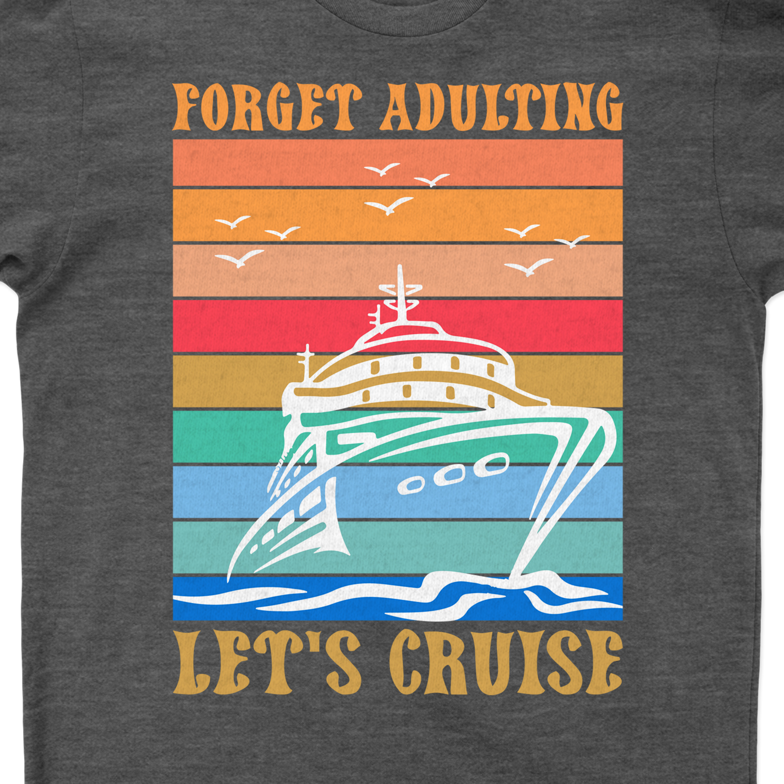 Forget Adulting, Let's Cruise Retro Nautical Vacation Tee Escape the mundane with our 'Forget Adulting, Let's Cruise' Retro Nautical Vacation Tee. This Cruise Vacation T-Shirt is a must-have for your Nautical Vacation Clothing collection. Embrace the sea in our Retro Cruise Shirt, the perfect Adulting Break Tee!