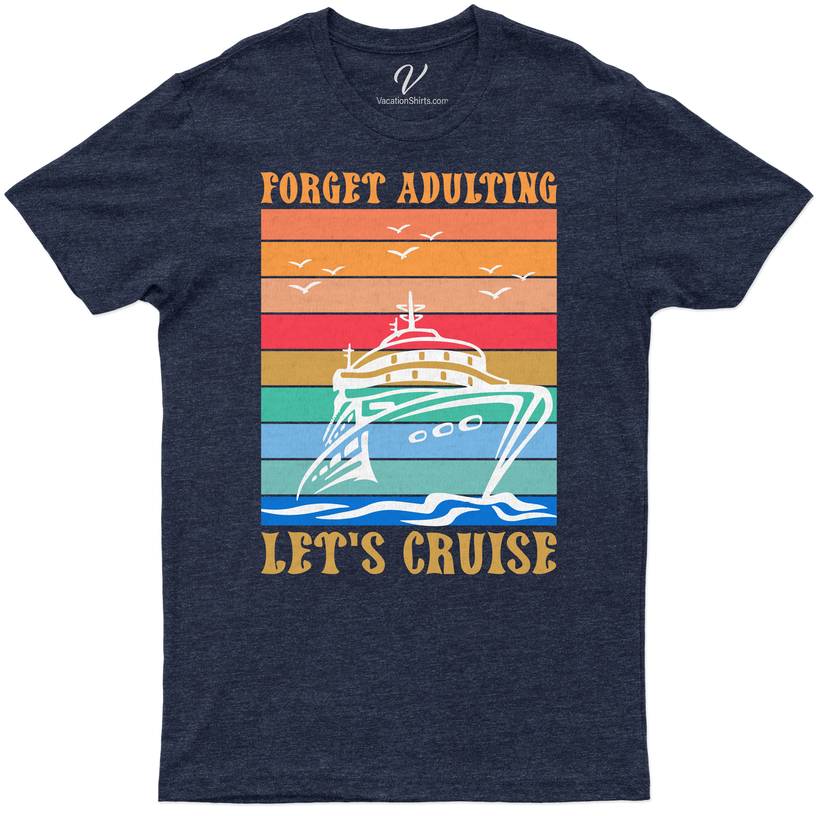 Forget Adulting, Let's Cruise Retro Nautical Vacation Tee Escape the mundane with our 'Forget Adulting, Let's Cruise' Retro Nautical Vacation Tee. This Cruise Vacation T-Shirt is a must-have for your Nautical Vacation Clothing collection. Embrace the sea in our Retro Cruise Shirt, the perfect Adulting Break Tee!