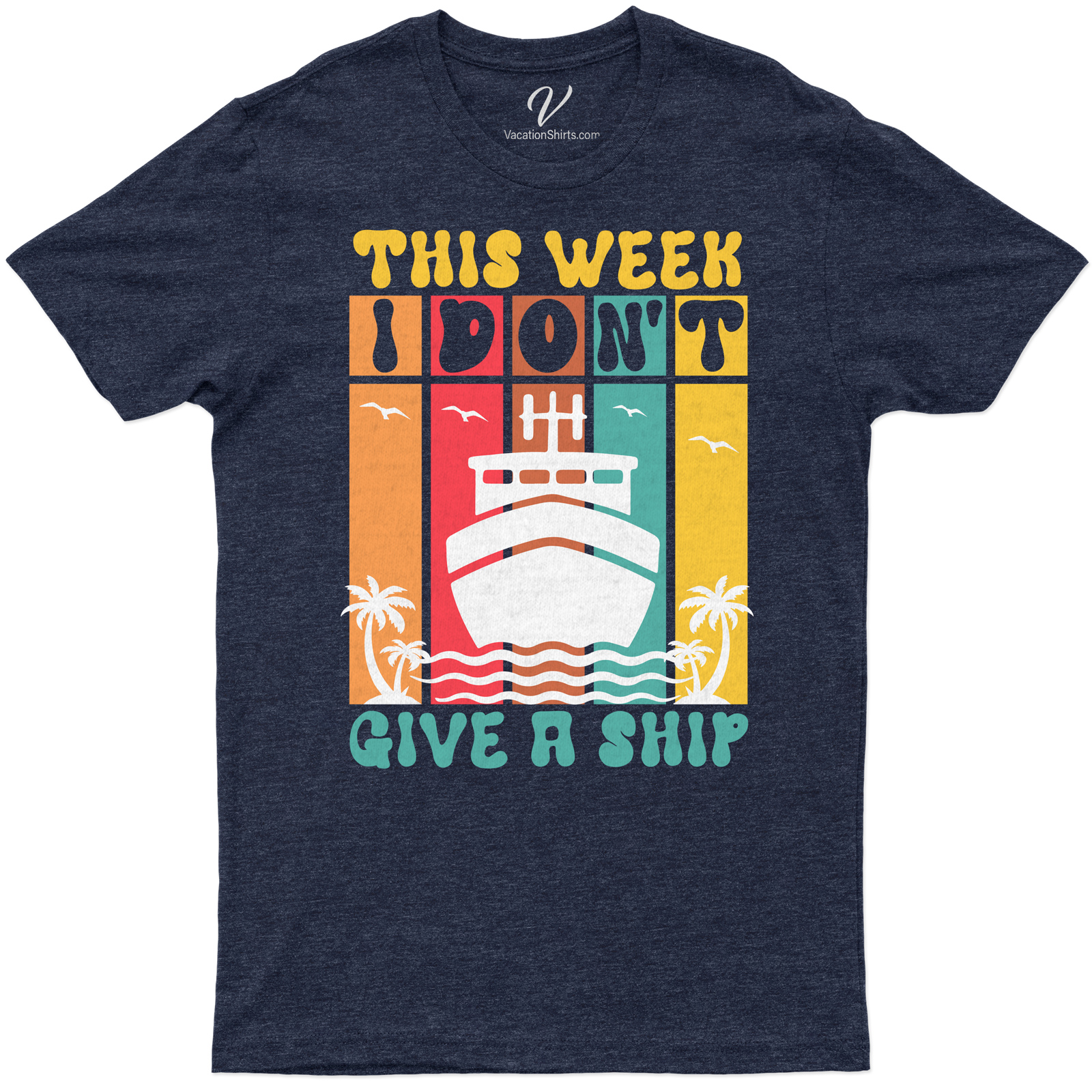 Cruise Humor Graphic Tee - 'This Week I Don't Give a Ship' - VacationShirts.com Exclusive Get onboard with our 'Don't Give a Ship' shirt, a VacationShirts.com Exclusive! This Cruise Humor Graphic Tee is your perfect Cruise Vacation Apparel. Our Funny Cruise Shirts and Humorous Vacation Shirts are a must-have for any Cruise Themed T-Shirts collection.