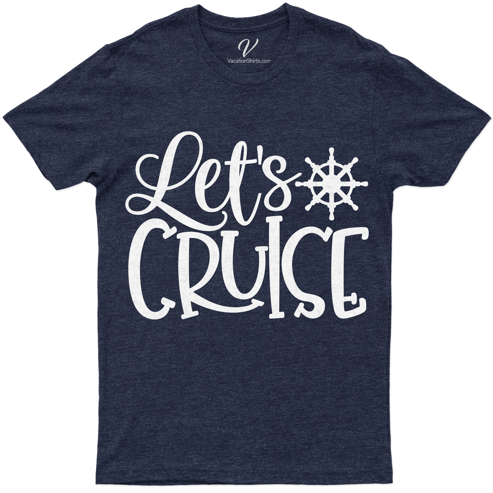 Let's Cruise Nautical-Themed Casual Vacation Tee from VacationShirts.com Set sail with VacationShirts.com's Let's Cruise Nautical-Themed Casual Vacation Tee. Perfect for beach vacations, this nautical vacation shirt combines cruise wear comfort with a tropical vibe. Ideal for sailing, it's your go-to ocean vacation tee!