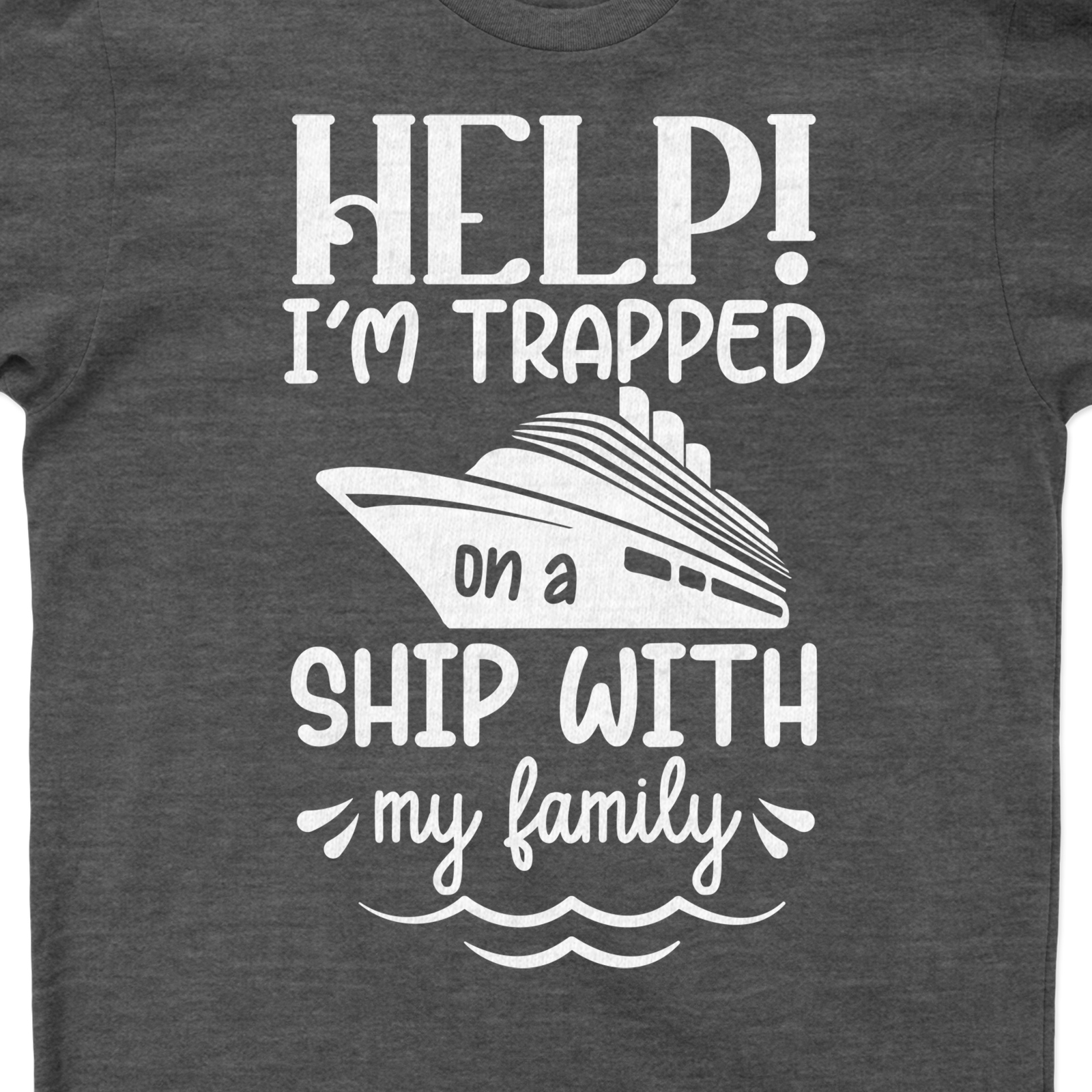 Family Cruise Humor Graphic Tee - 'HELP! I'm Trapped on a Ship with My Family' Experience laughter on the high seas with our 'HELP! I'm Trapped on a Ship with My Family' Cruise Humor Tee. This Funny Family Vacation Shirt, a must-have Family Cruise Apparel, adds a humorous twist to your Family Trip T-Shirts collection.