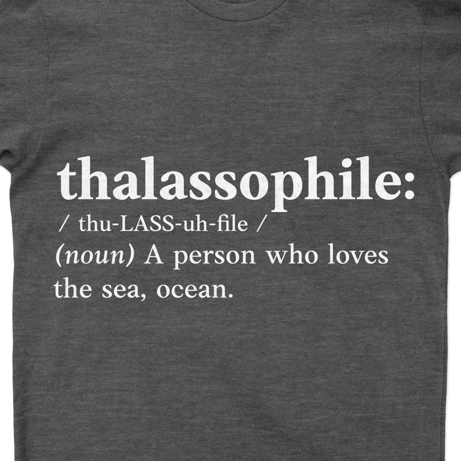 Thalassophile Definition Nautical Enthusiast Casual Tee - VacationShirts.com Embrace your love for the sea with our Thalassophile Definition Tee. This Nautical Enthusiast T-Shirt from VacationShirts.com is the perfect Casual Vacation Shirt. Ideal for Beach Lovers, it's the ultimate in Ocean Enthusiast Clothing and Casual Beachwear.