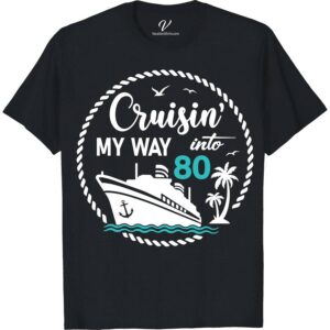 Cruisin' My Way Into 80 - Nautical Themed Birthday Celebration Tee Birthday Cruise Shirts Celebrate the big 80 with style in our "Cruisin' My Way Into 80" Tee from VacationShirts.com. Perfect for maritime enthusiasts, this nautical-themed birthday shirt blends vintage sailor charm with ocean-inspired joy. Ideal for any senior's nautical party wear, it's a sea-themed 80th birthday essential. Anchor your milestone in memorable fashion!